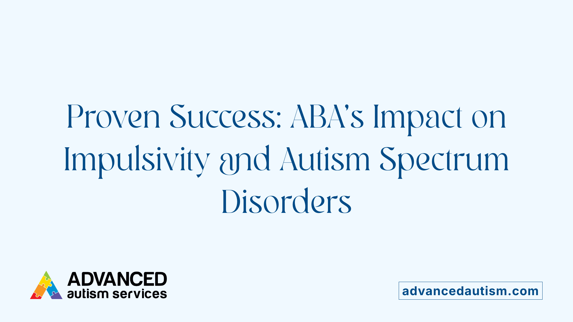 Proven Success: ABA’s Impact on Impulsivity and Autism Spectrum Disorders