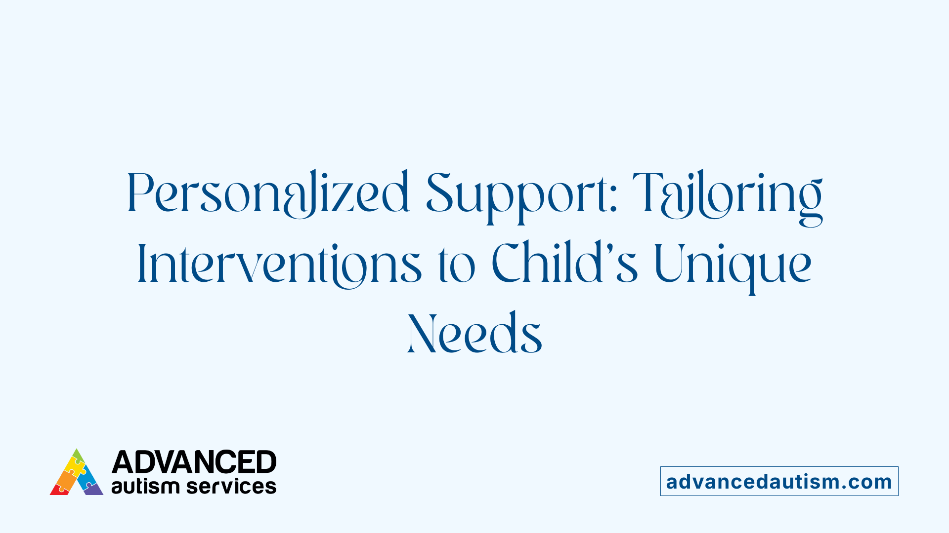 Personalized Support: Tailoring Interventions to Child's Unique Needs