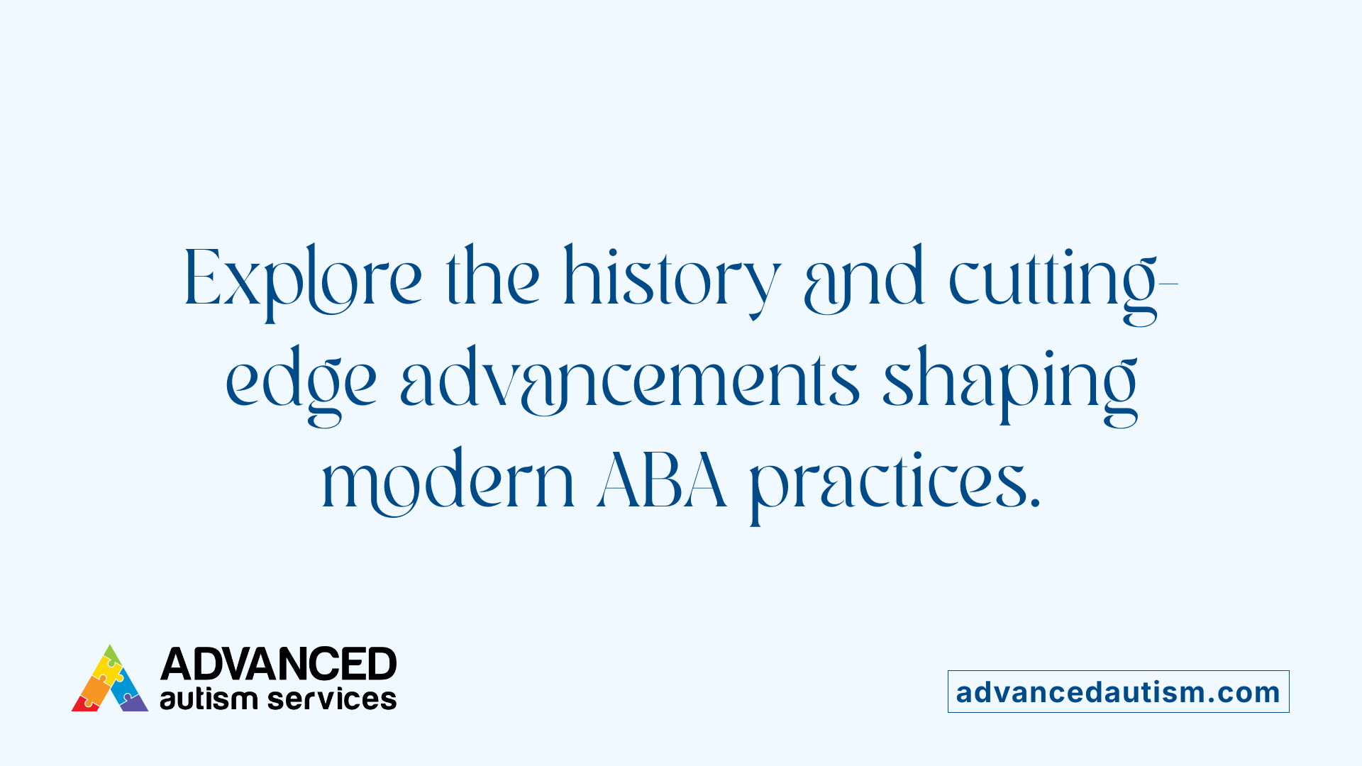 Explore the history and cutting-edge advancements shaping modern ABA practices.