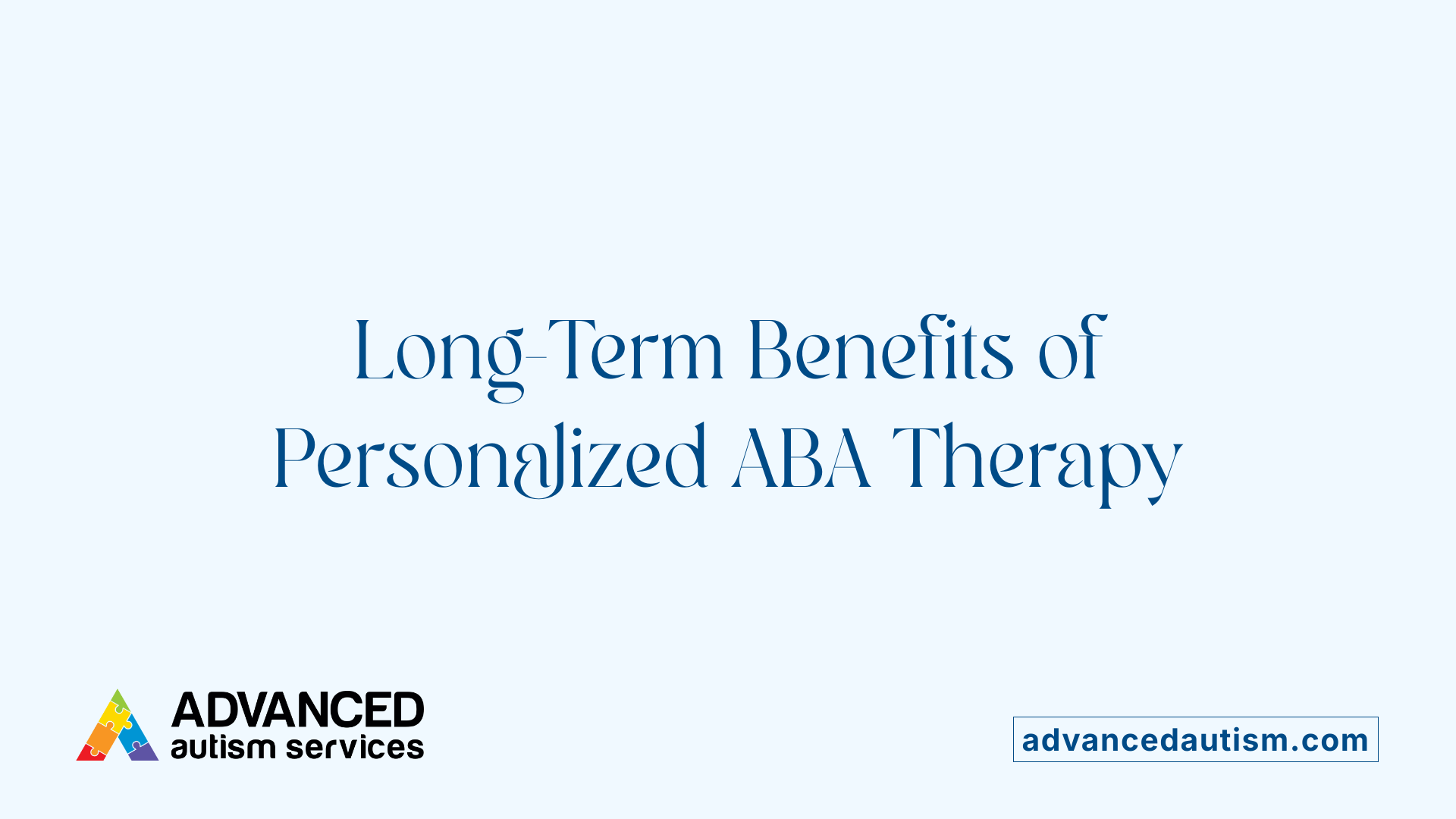 Long-Term Benefits of Personalized ABA Therapy