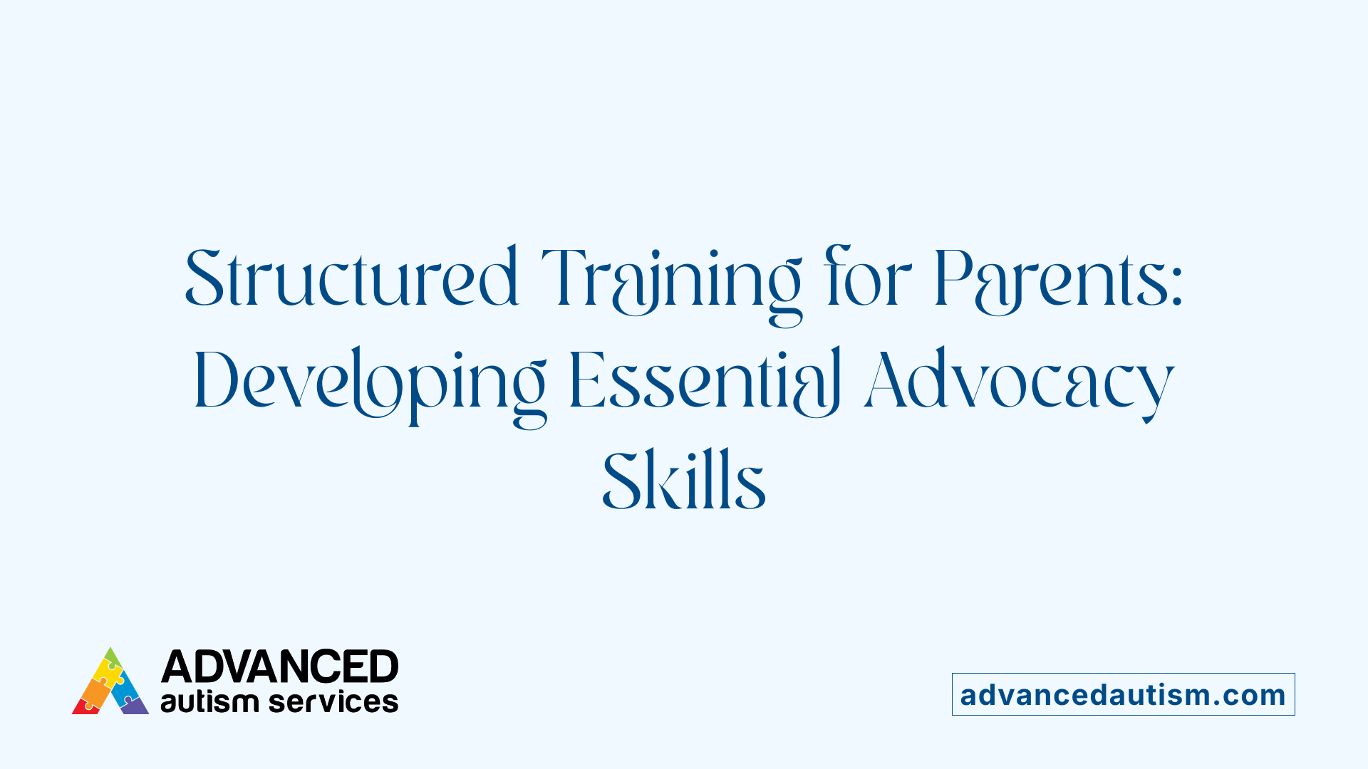 Structured Training for Parents: Developing Essential Advocacy Skills