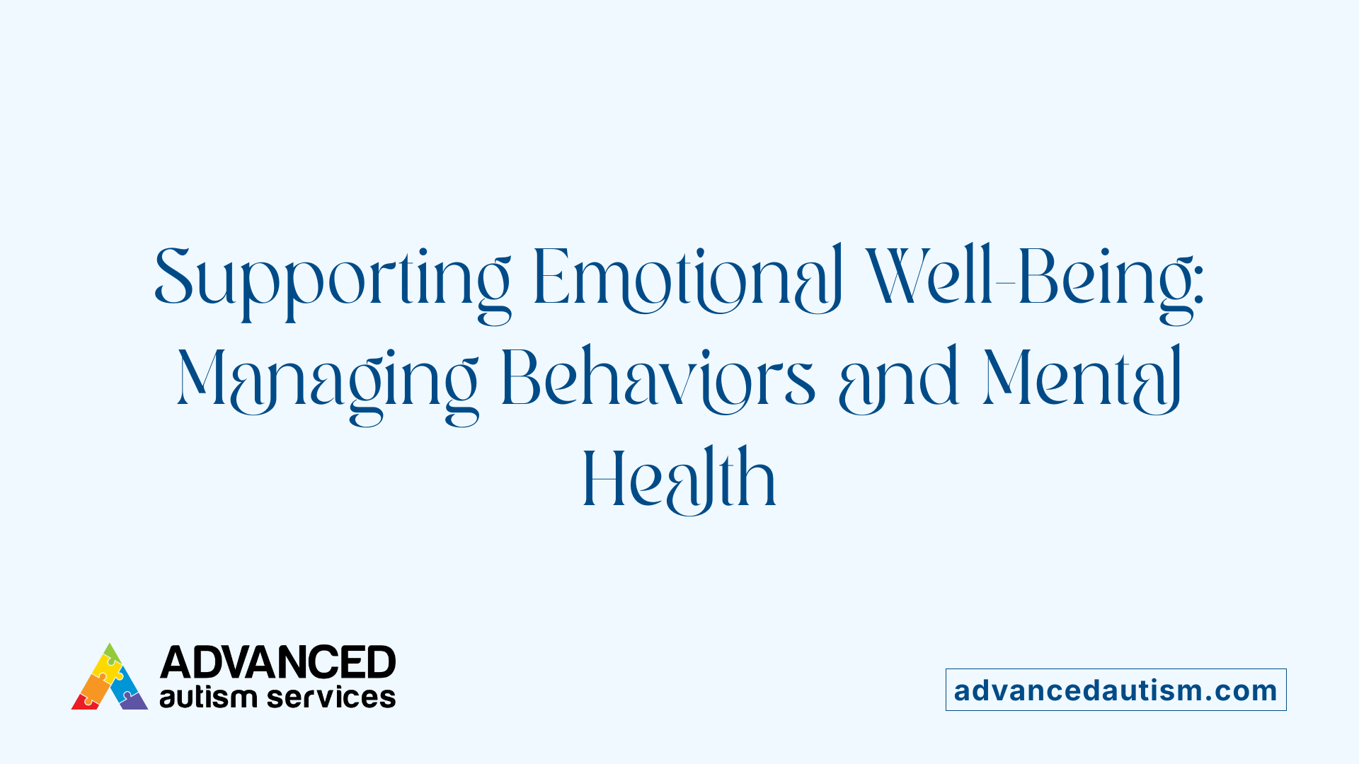 Supporting Emotional Well-Being: Managing Behaviors and Mental Health