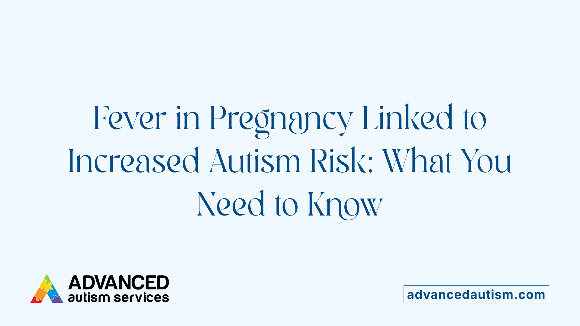 Fever in Pregnancy Linked to Increased Autism Risk: What You Need to Know