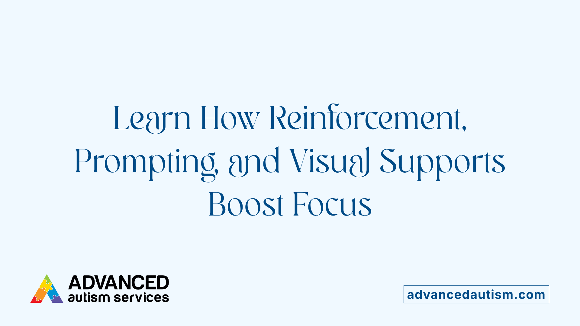 Learn How Reinforcement, Prompting, and Visual Supports Boost Focus