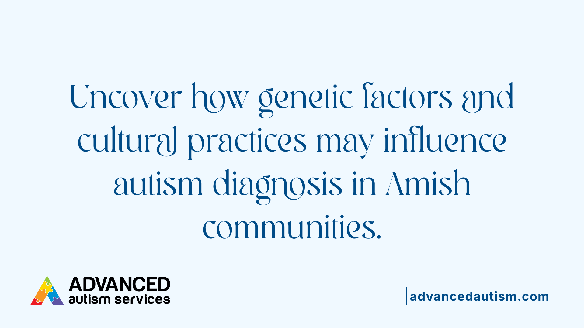 Uncover how genetic factors and cultural practices may influence autism diagnosis in Amish communities.