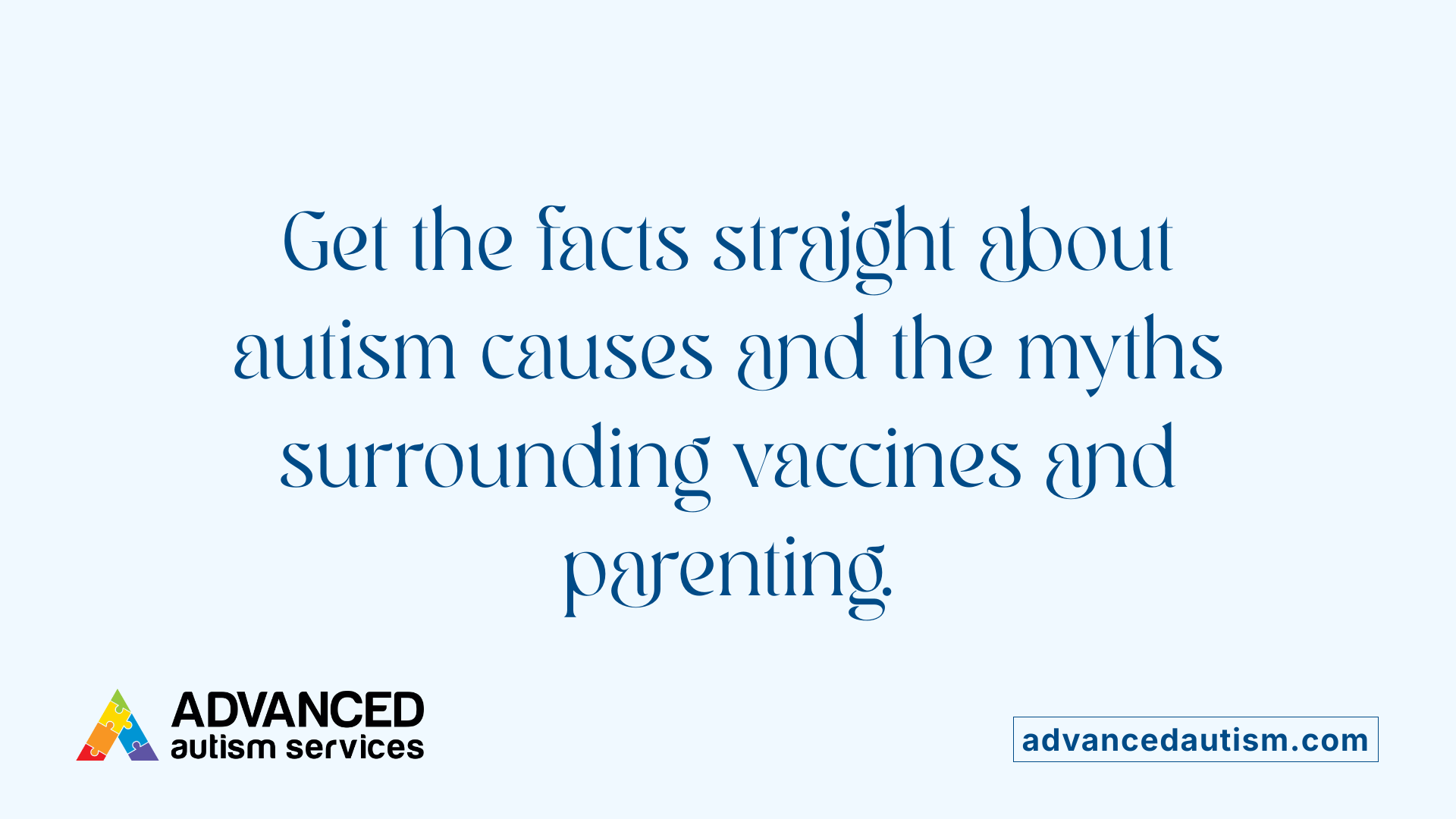Get the facts straight about autism causes and the myths surrounding vaccines and parenting.