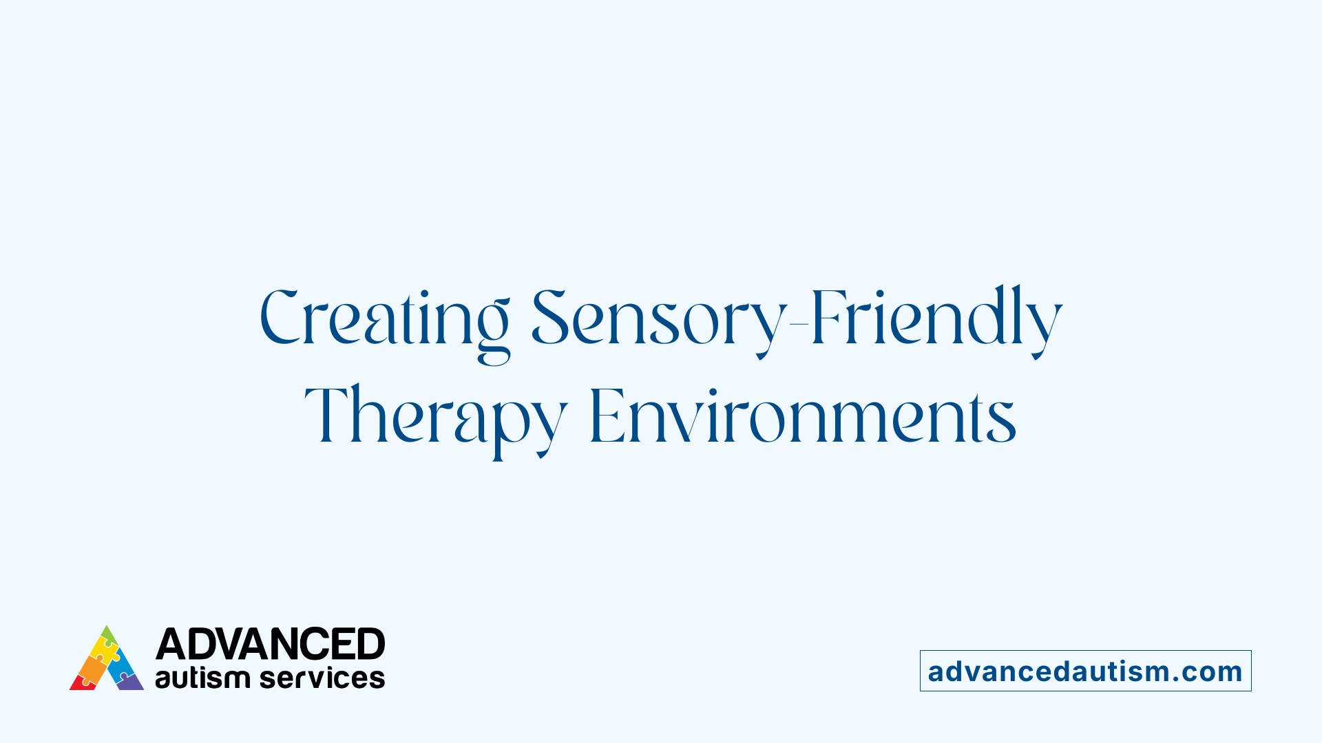 Creating Sensory-Friendly Therapy Environments