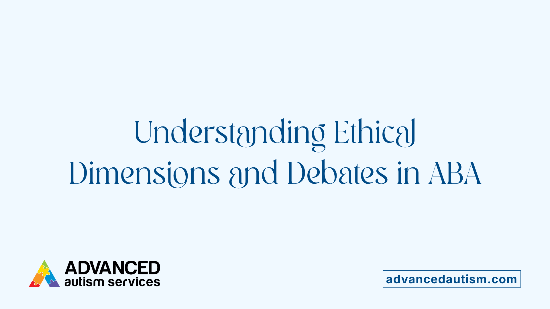 Understanding Ethical Dimensions and Debates in ABA