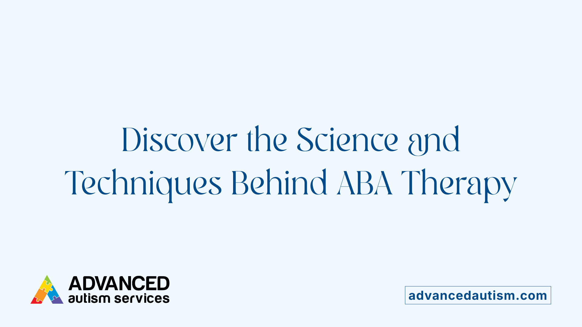 Discover the Science and Techniques Behind ABA Therapy