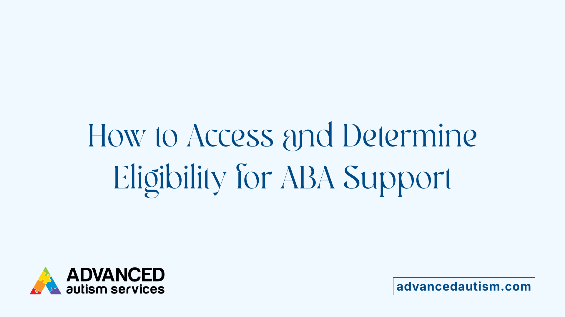 How to Access and Determine Eligibility for ABA Support