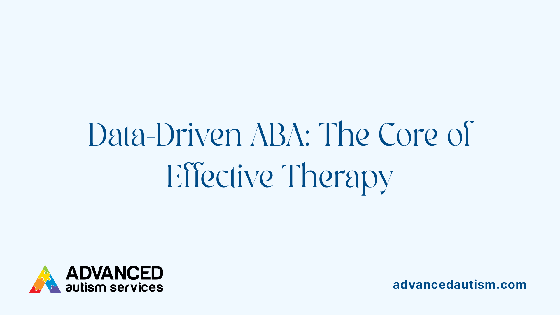 Data-Driven ABA: The Core of Effective Therapy