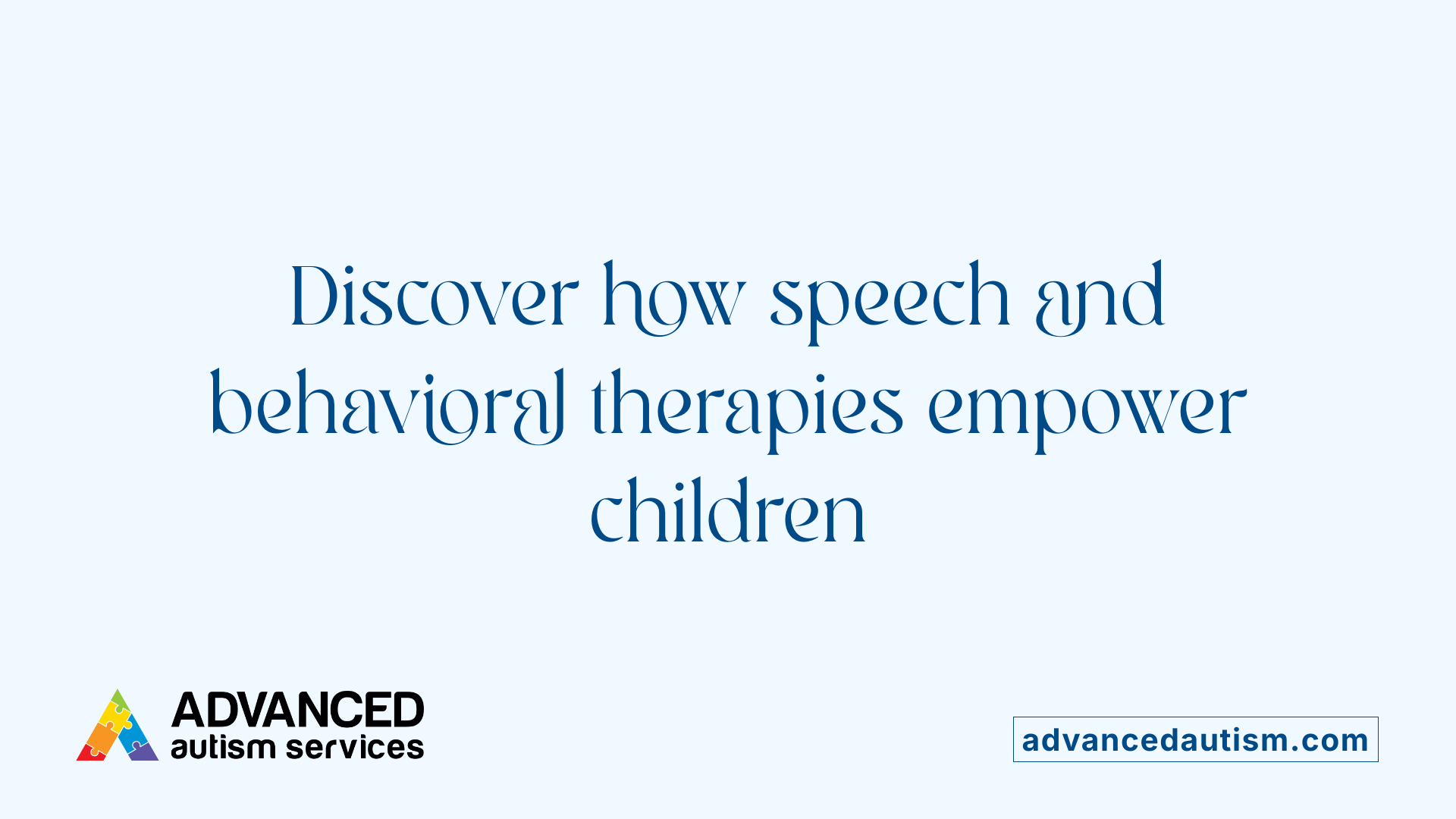 Discover how speech and behavioral therapies empower children