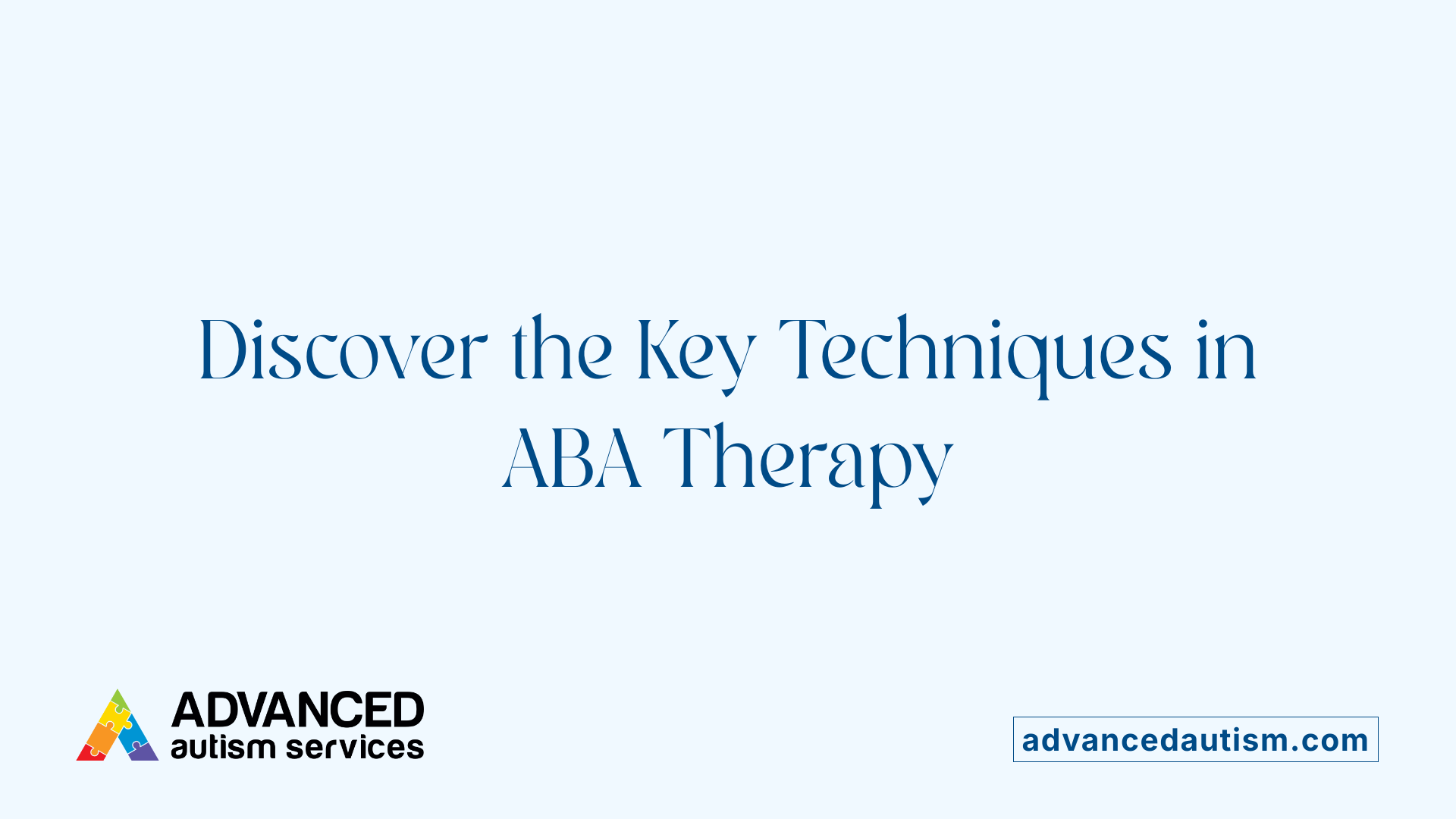 Discover the Key Techniques in ABA Therapy