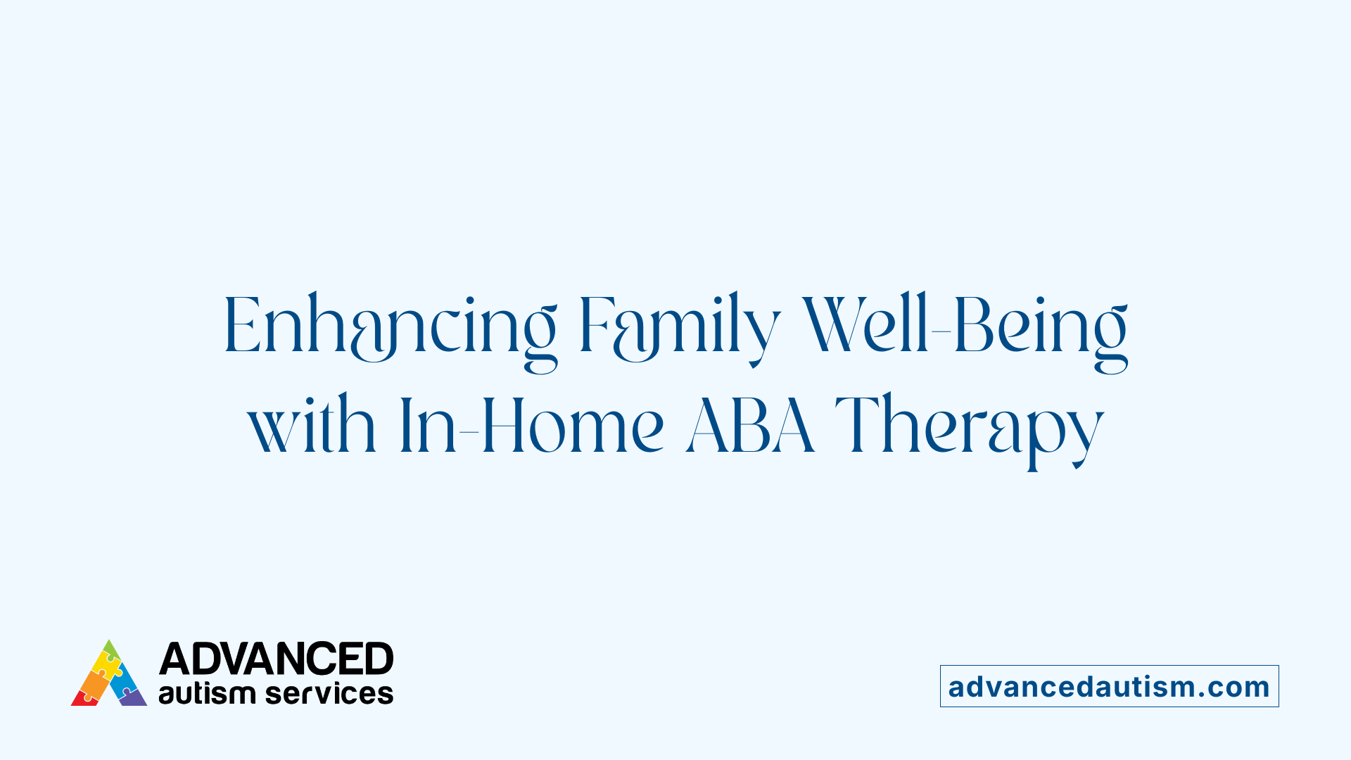 Enhancing Family Well-Being with In-Home ABA Therapy