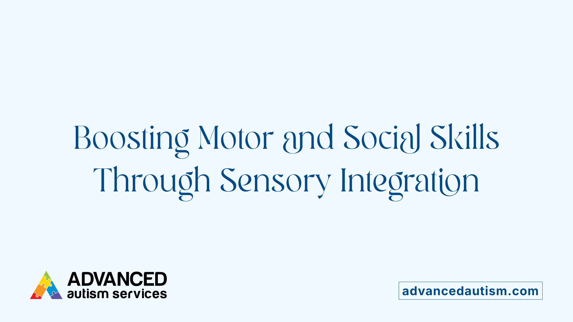 Boosting Motor and Social Skills Through Sensory Integration