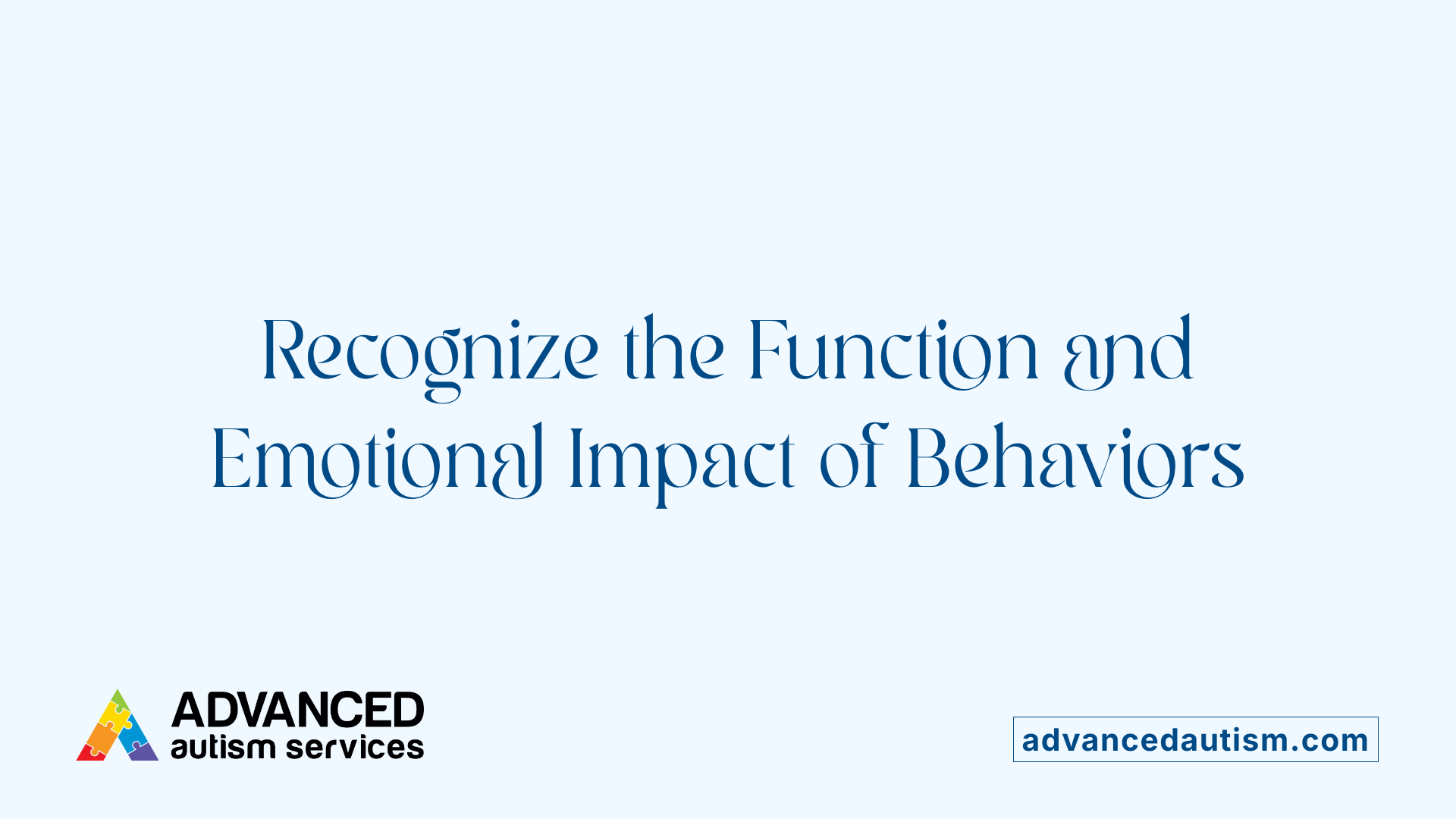 Recognize the Function and Emotional Impact of Behaviors