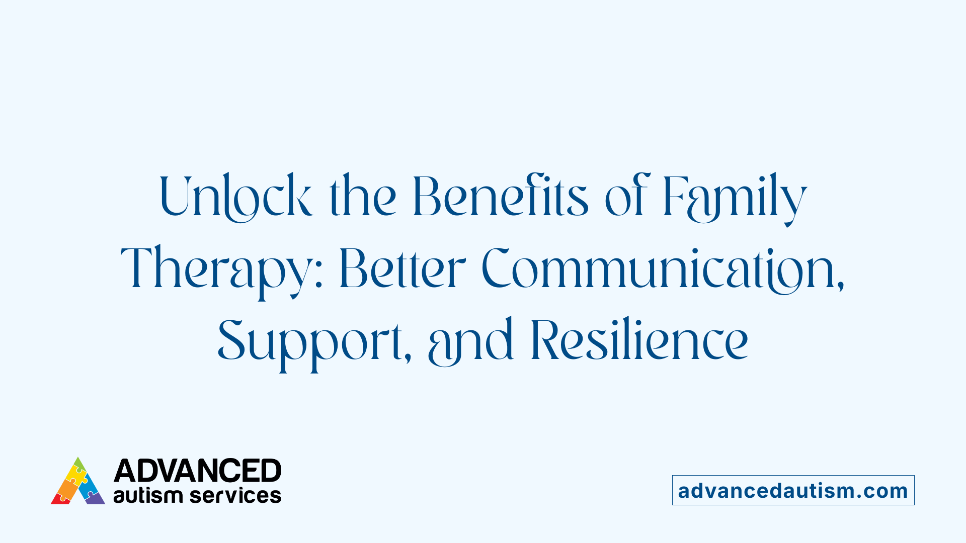 Unlock the Benefits of Family Therapy: Better Communication, Support, and Resilience