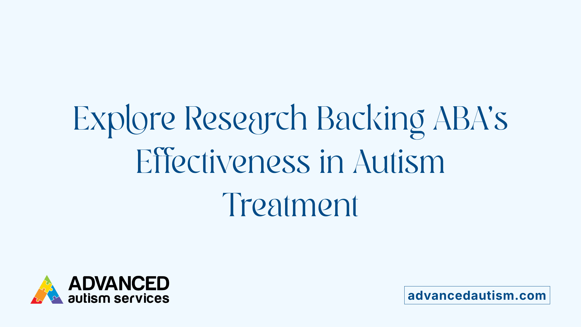 Explore Research Backing ABA’s Effectiveness in Autism Treatment