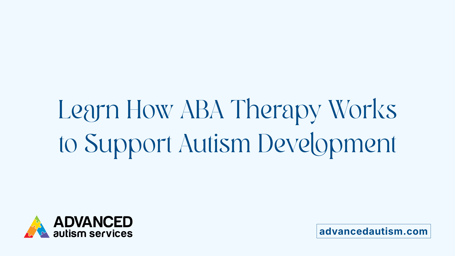 Learn How ABA Therapy Works to Support Autism Development