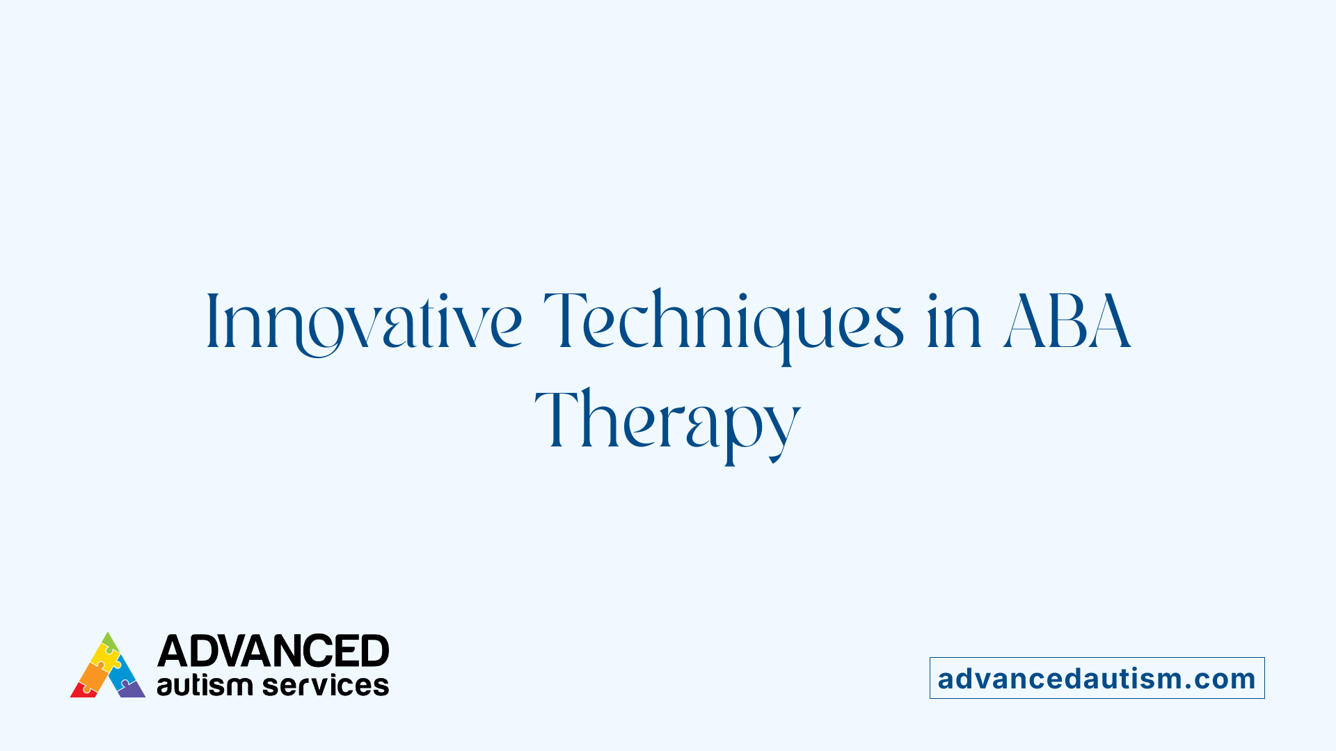 Innovative Techniques in ABA Therapy