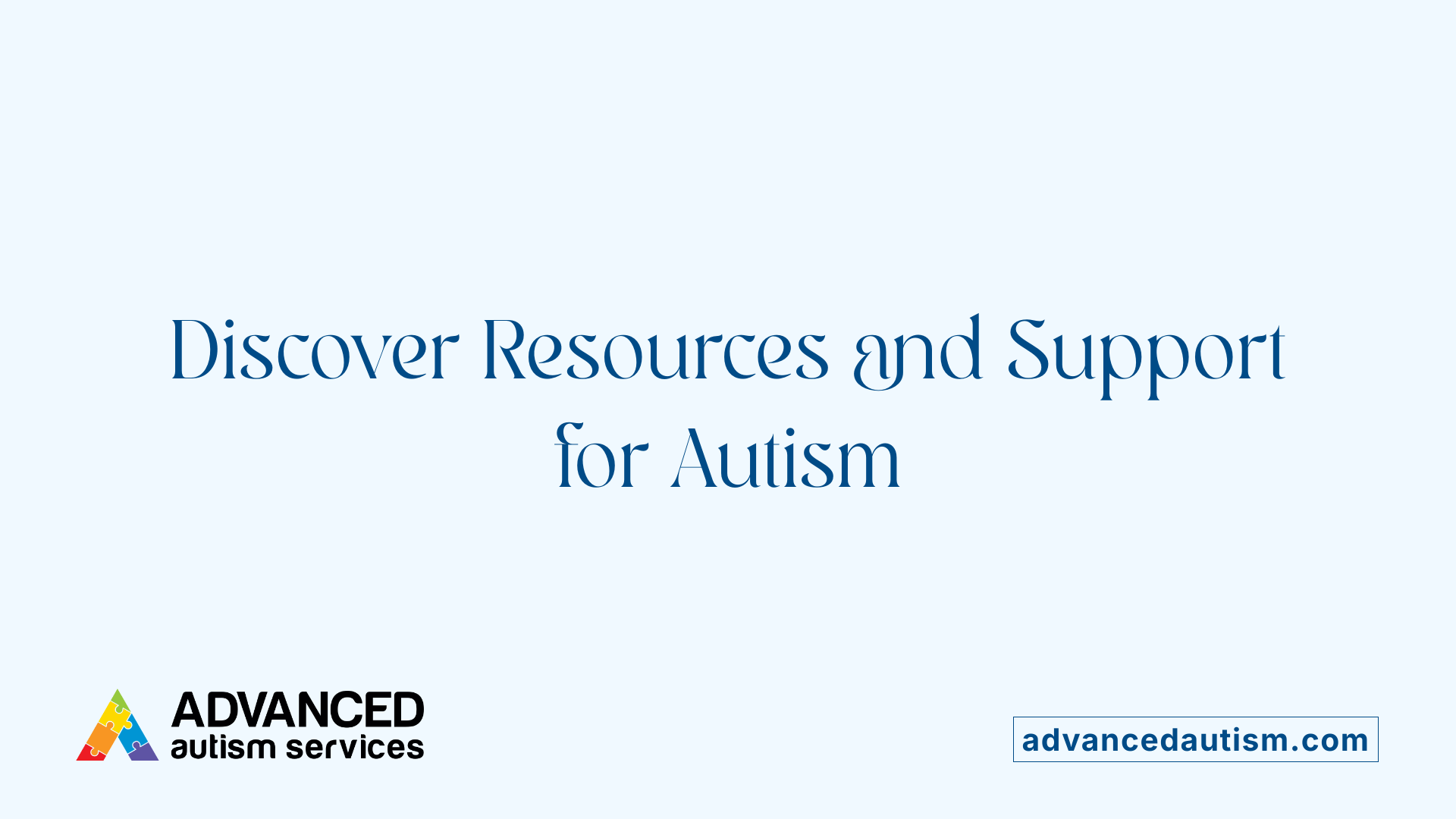 Discover Resources and Support for Autism