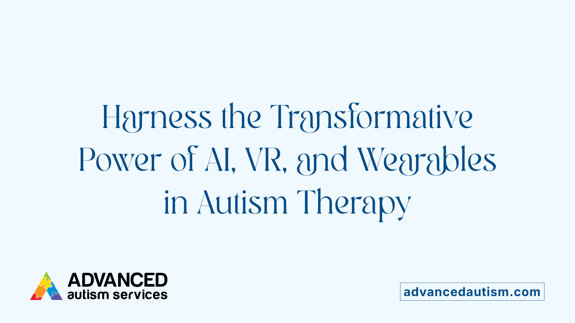 Harness the Transformative Power of AI, VR, and Wearables in Autism Therapy