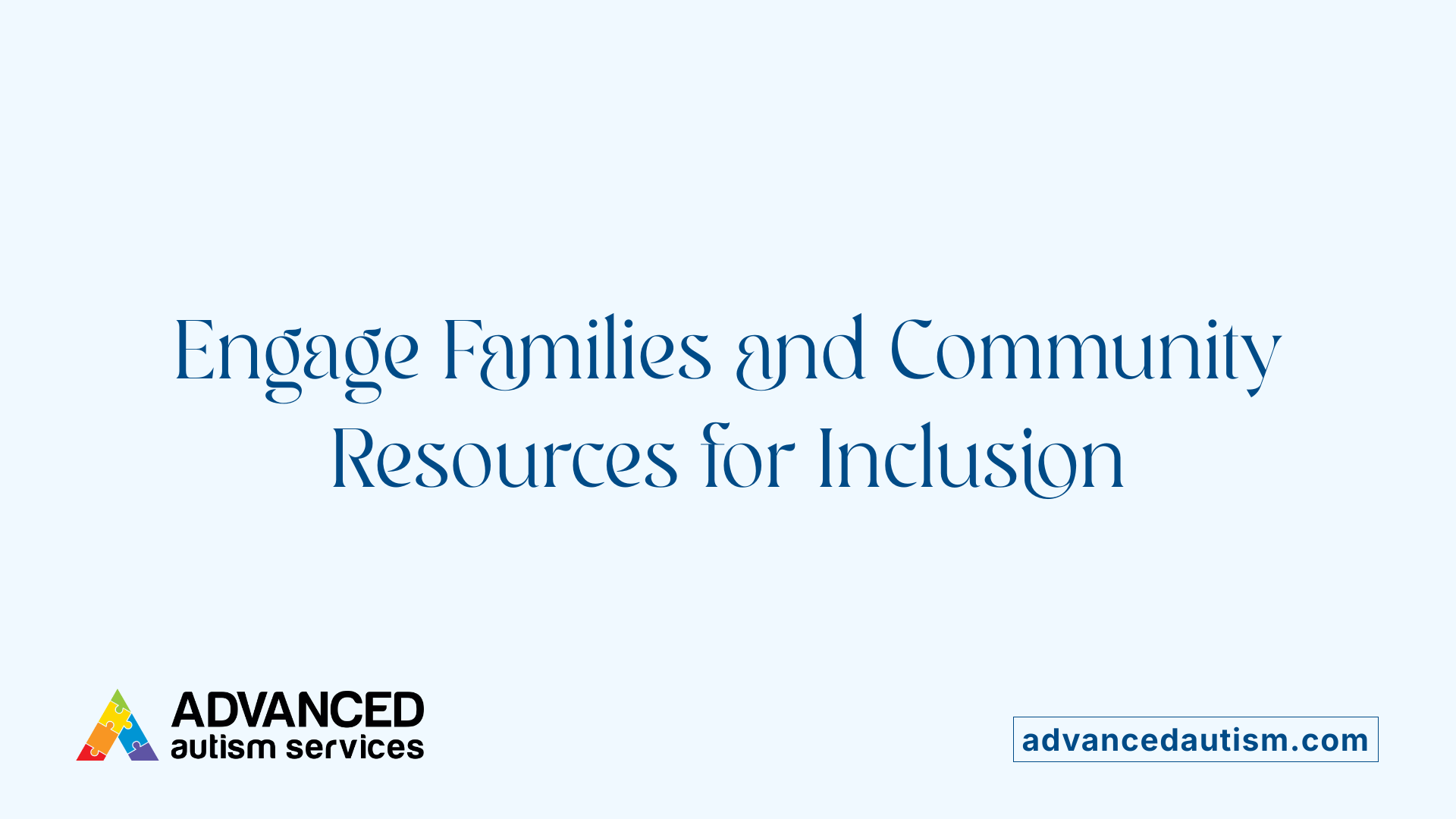 Engage Families and Community Resources for Inclusion