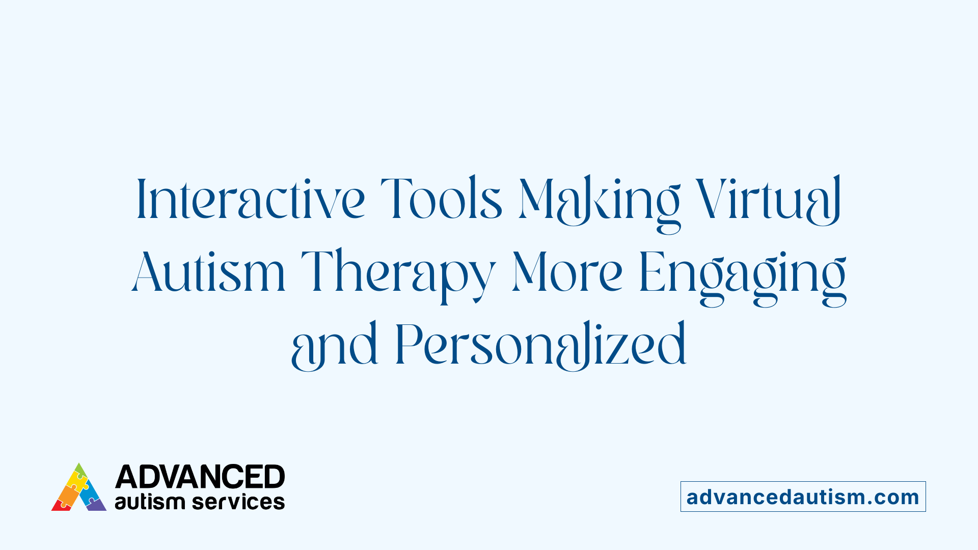 Interactive Tools Making Virtual Autism Therapy More Engaging and Personalized