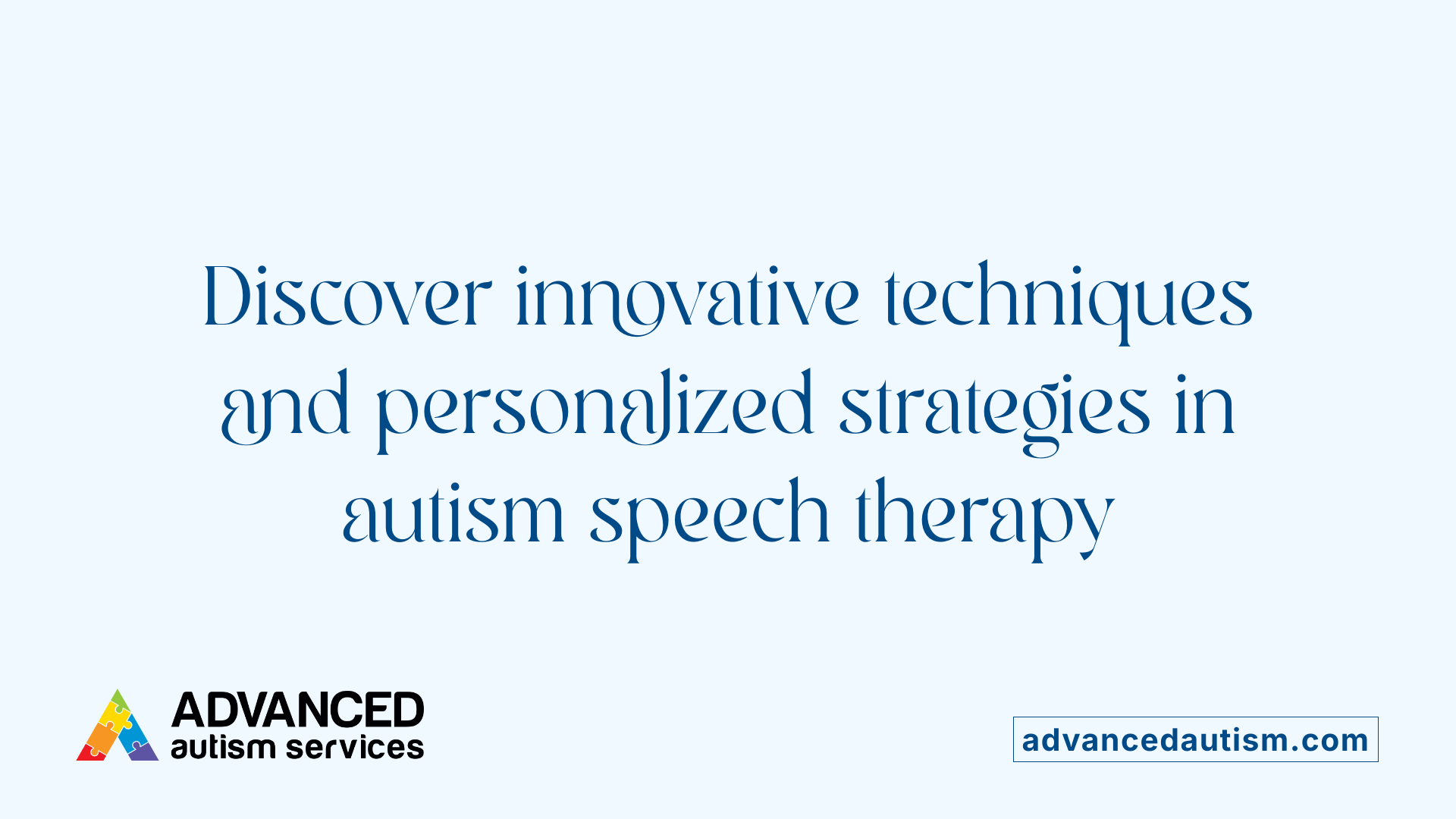 Discover innovative techniques and personalized strategies in autism speech therapy