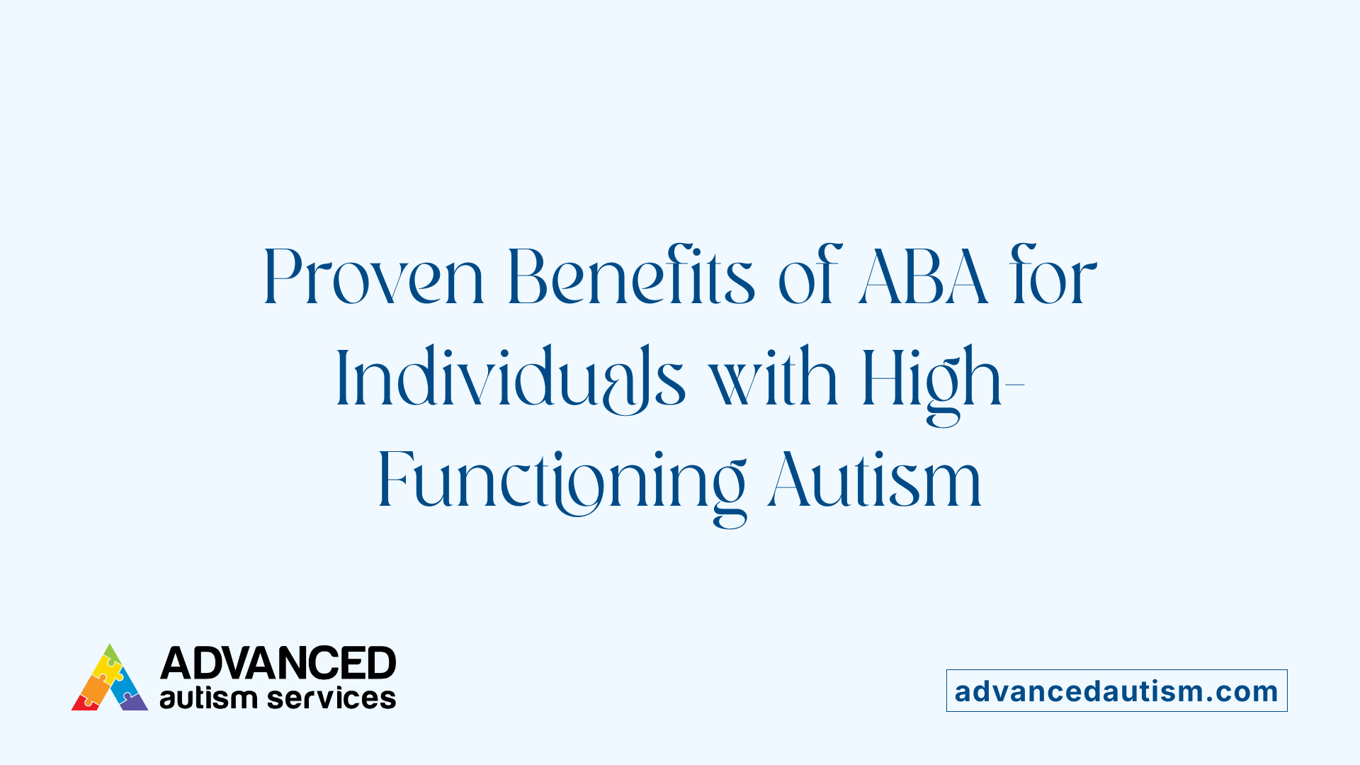 Proven Benefits of ABA for Individuals with High-Functioning Autism