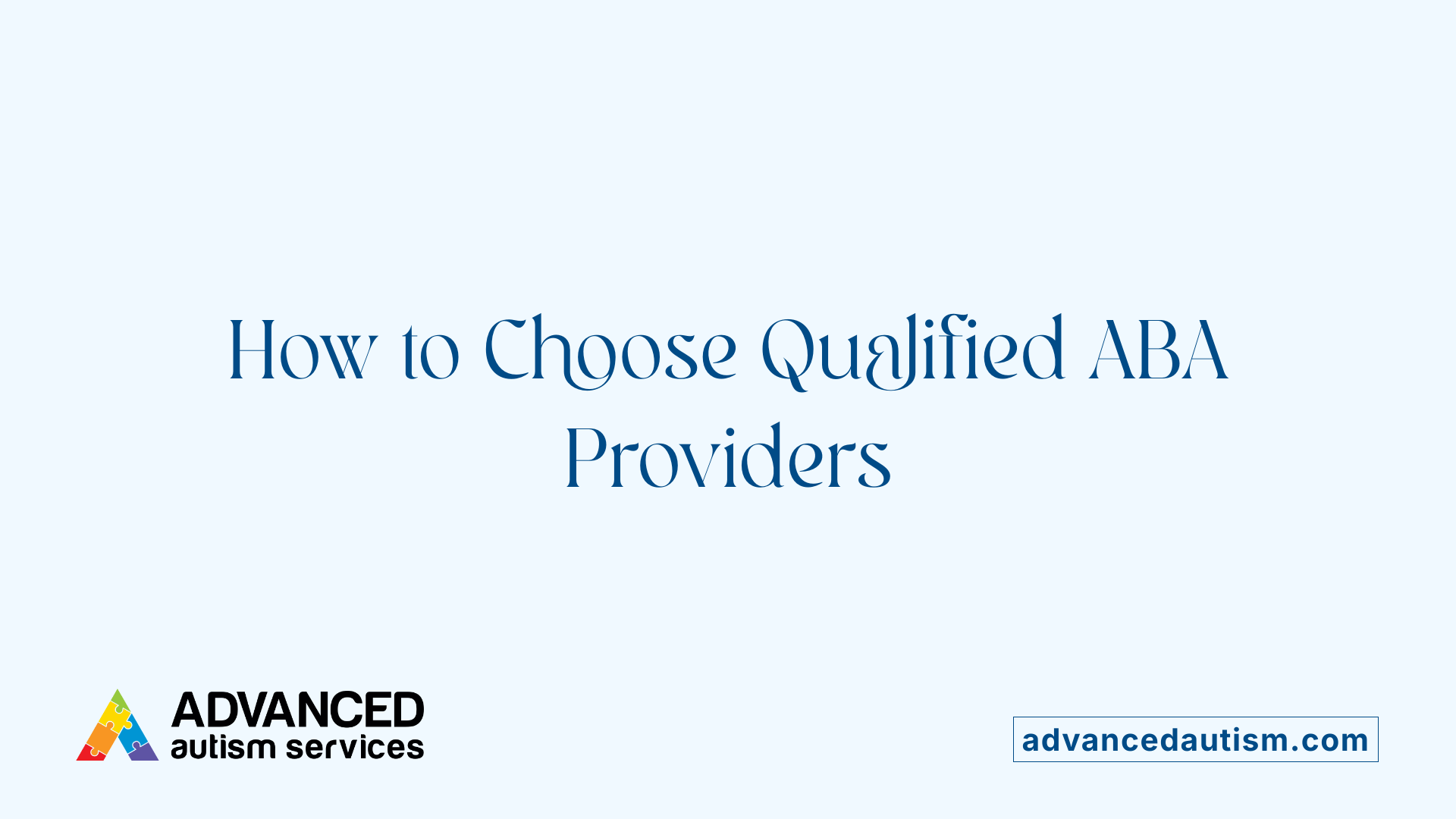 How to Choose Qualified ABA Providers