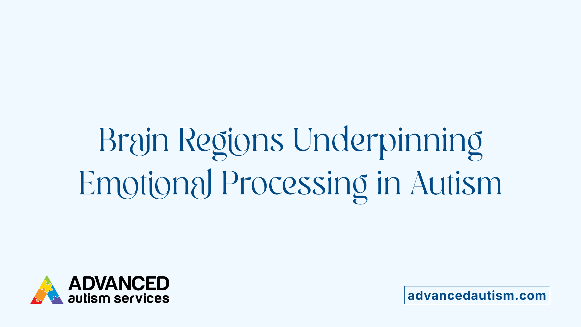 Brain Regions Underpinning Emotional Processing in Autism