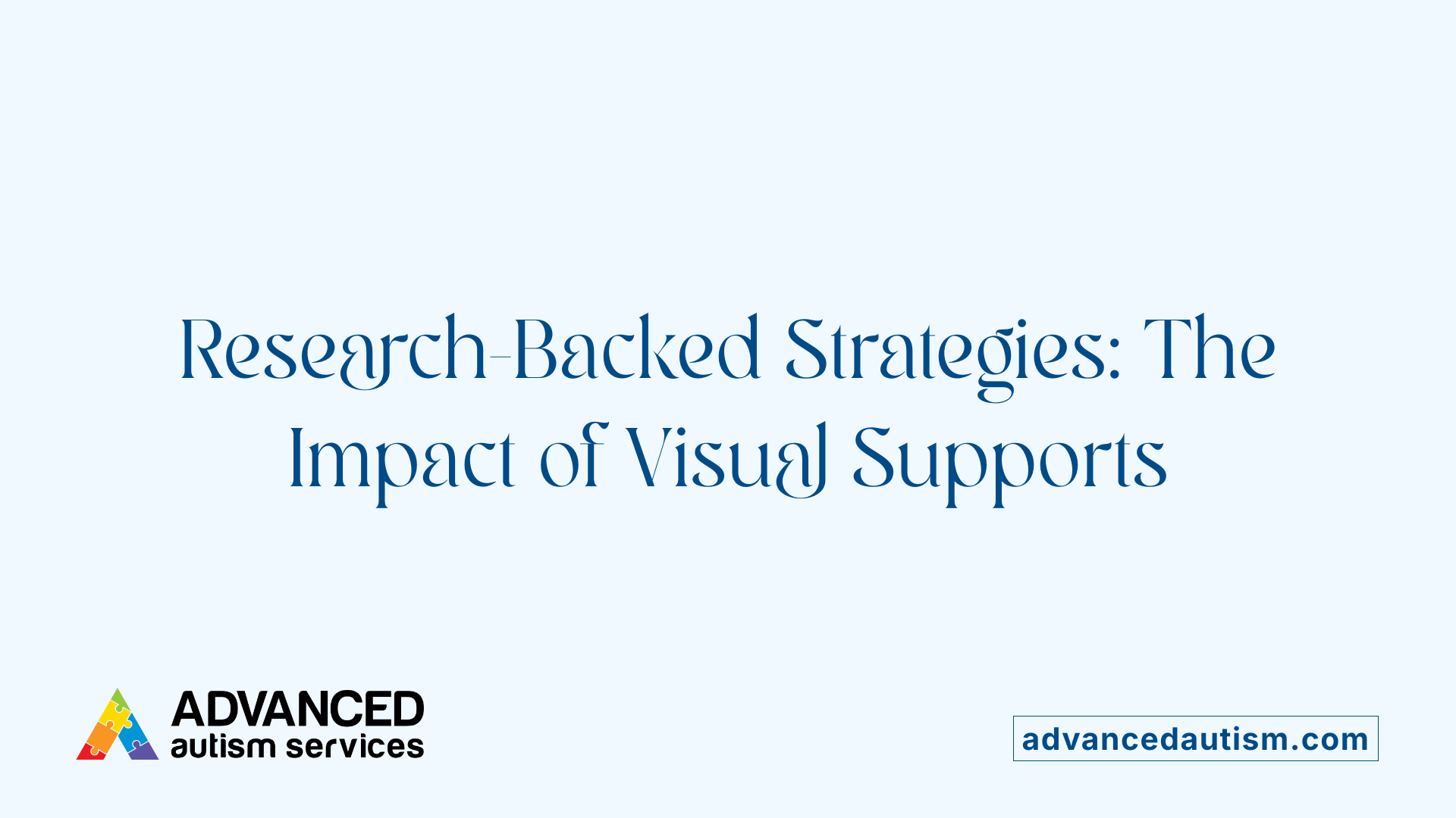 Research-Backed Strategies: The Impact of Visual Supports