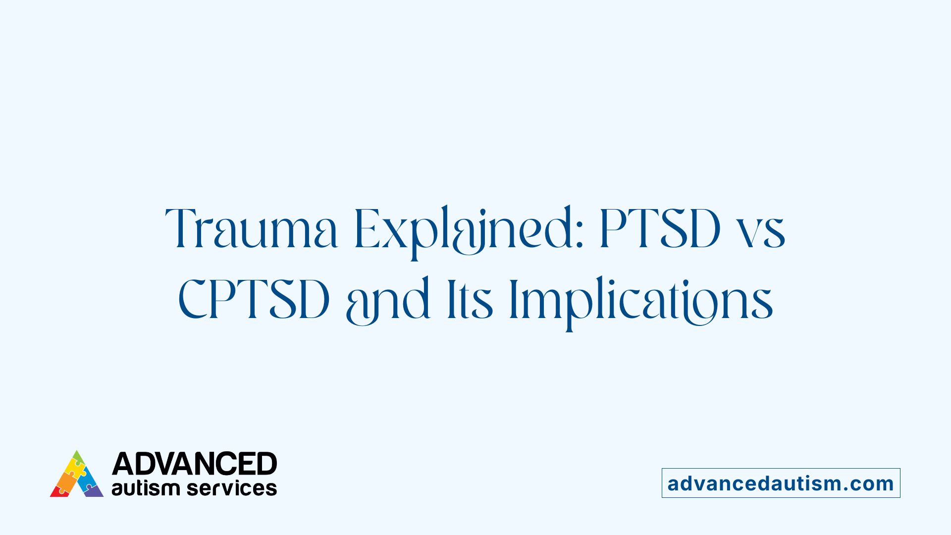 Trauma Explained: PTSD vs CPTSD and Its Implications