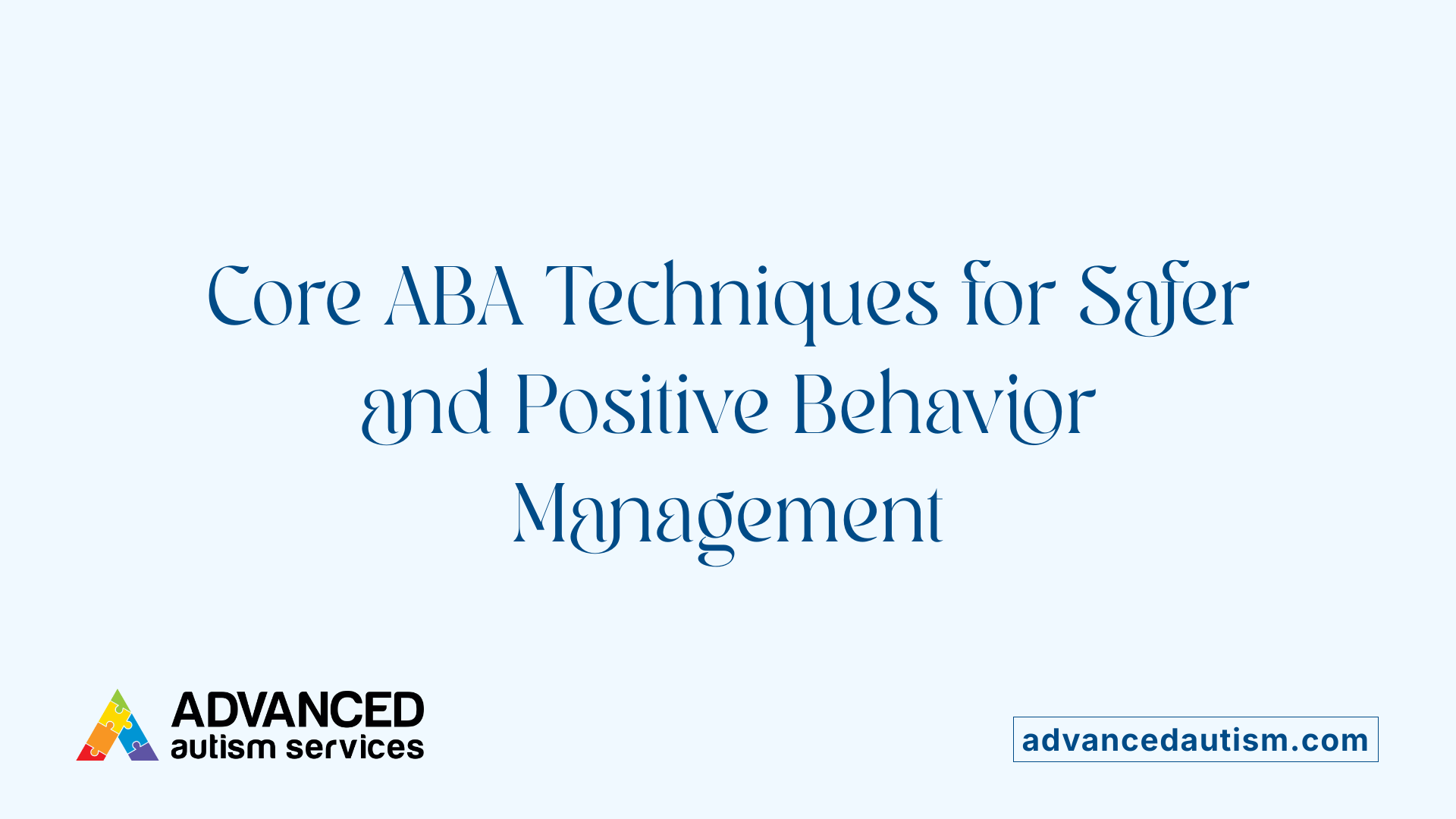 Core ABA Techniques for Safer and Positive Behavior Management
