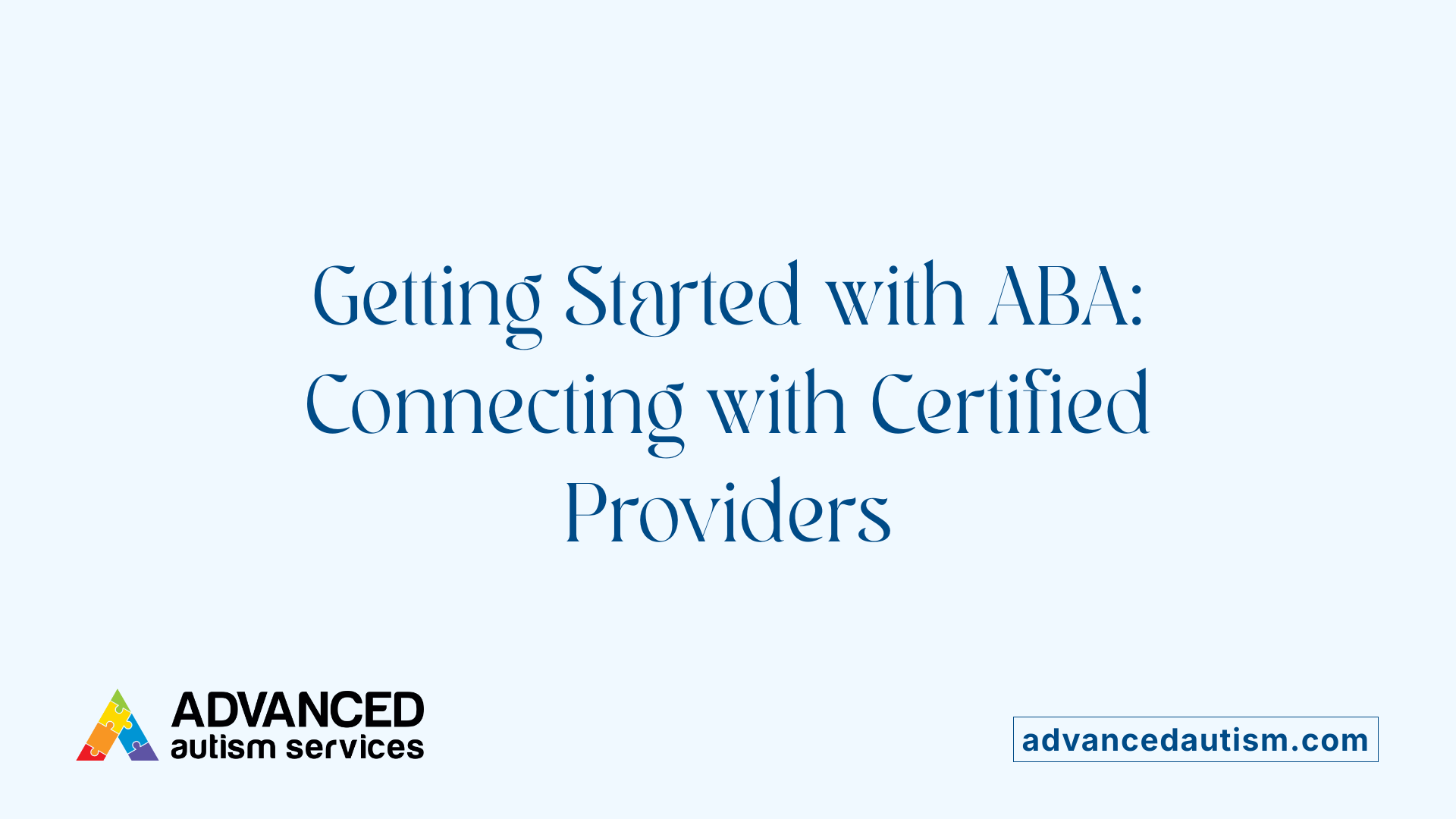 Getting Started with ABA: Connecting with Certified Providers