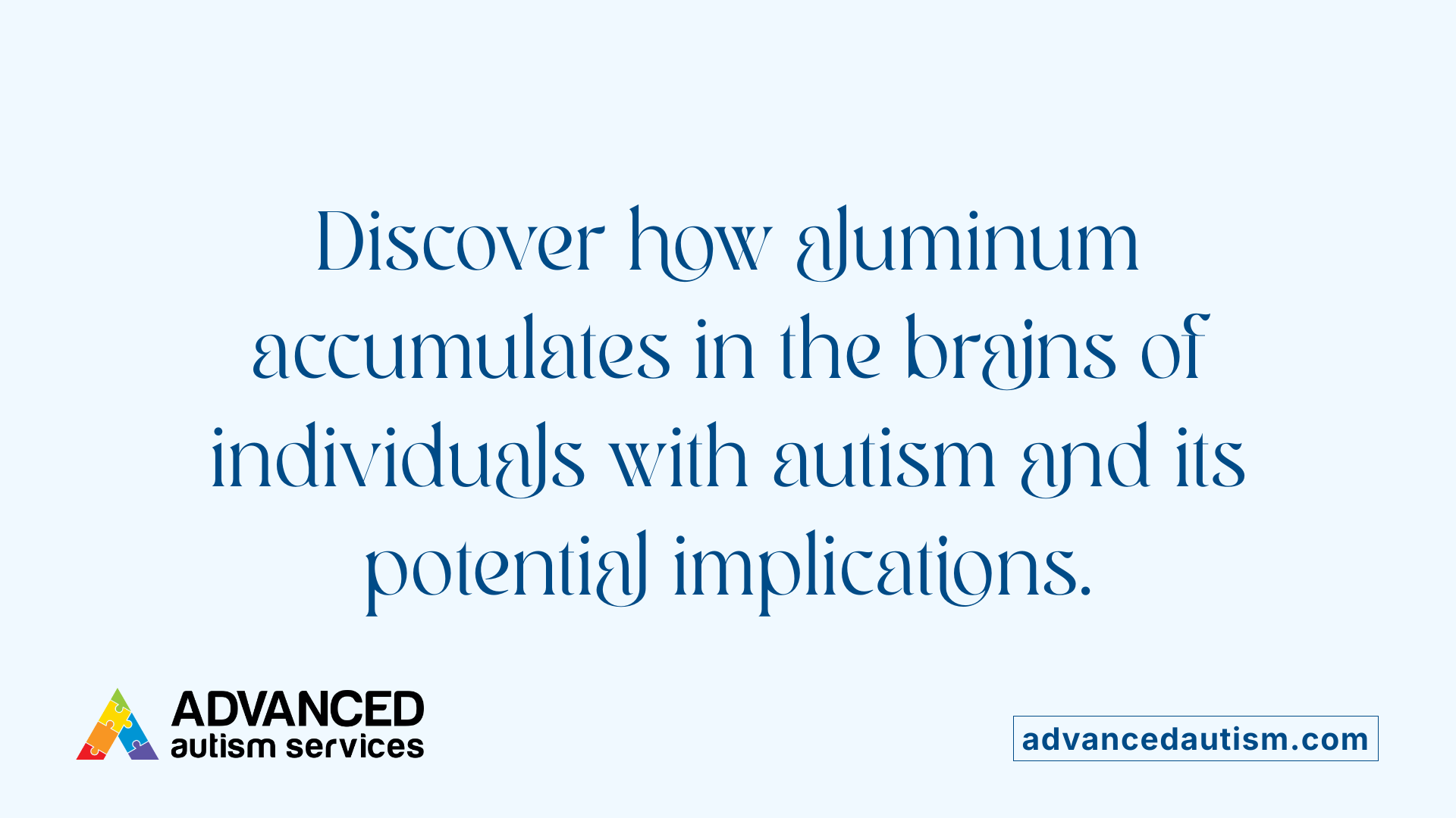 Discover how aluminum accumulates in the brains of individuals with autism and its potential implications.