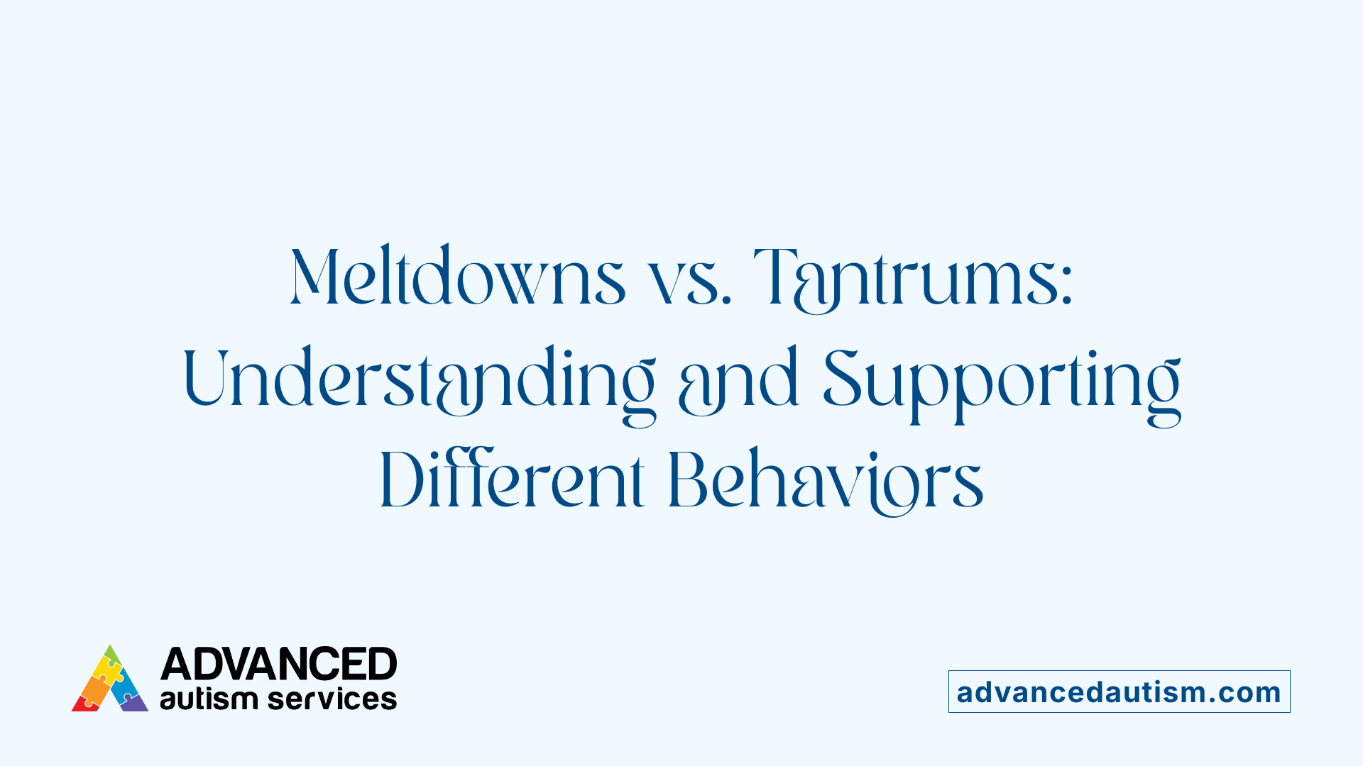 Meltdowns vs. Tantrums: Understanding and Supporting Different Behaviors