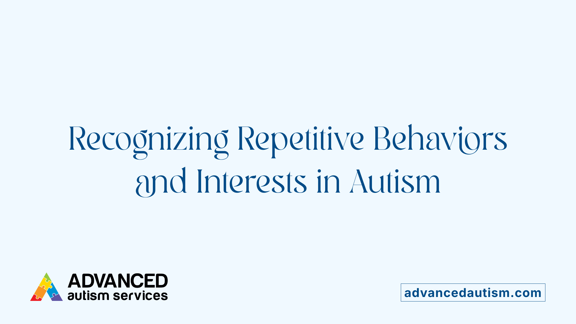 Recognizing Repetitive Behaviors and Interests in Autism
