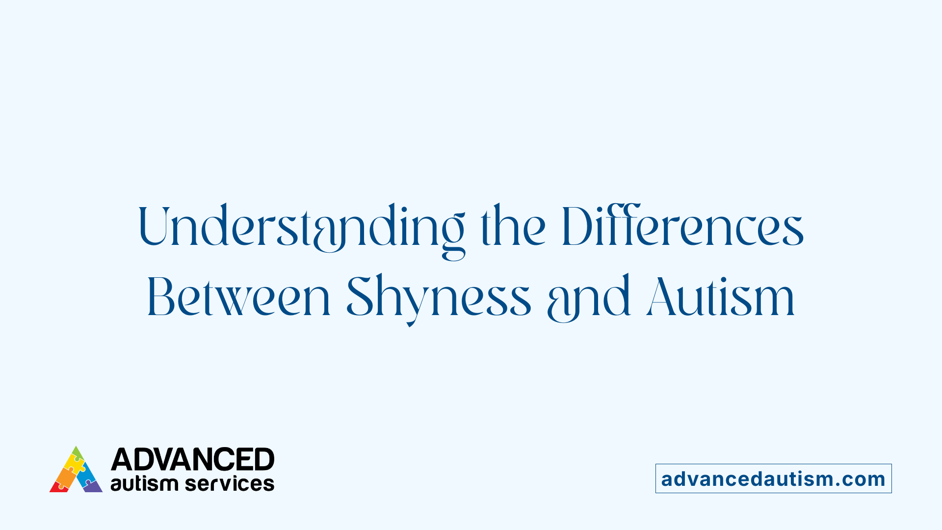 Understanding the Differences Between Shyness and Autism