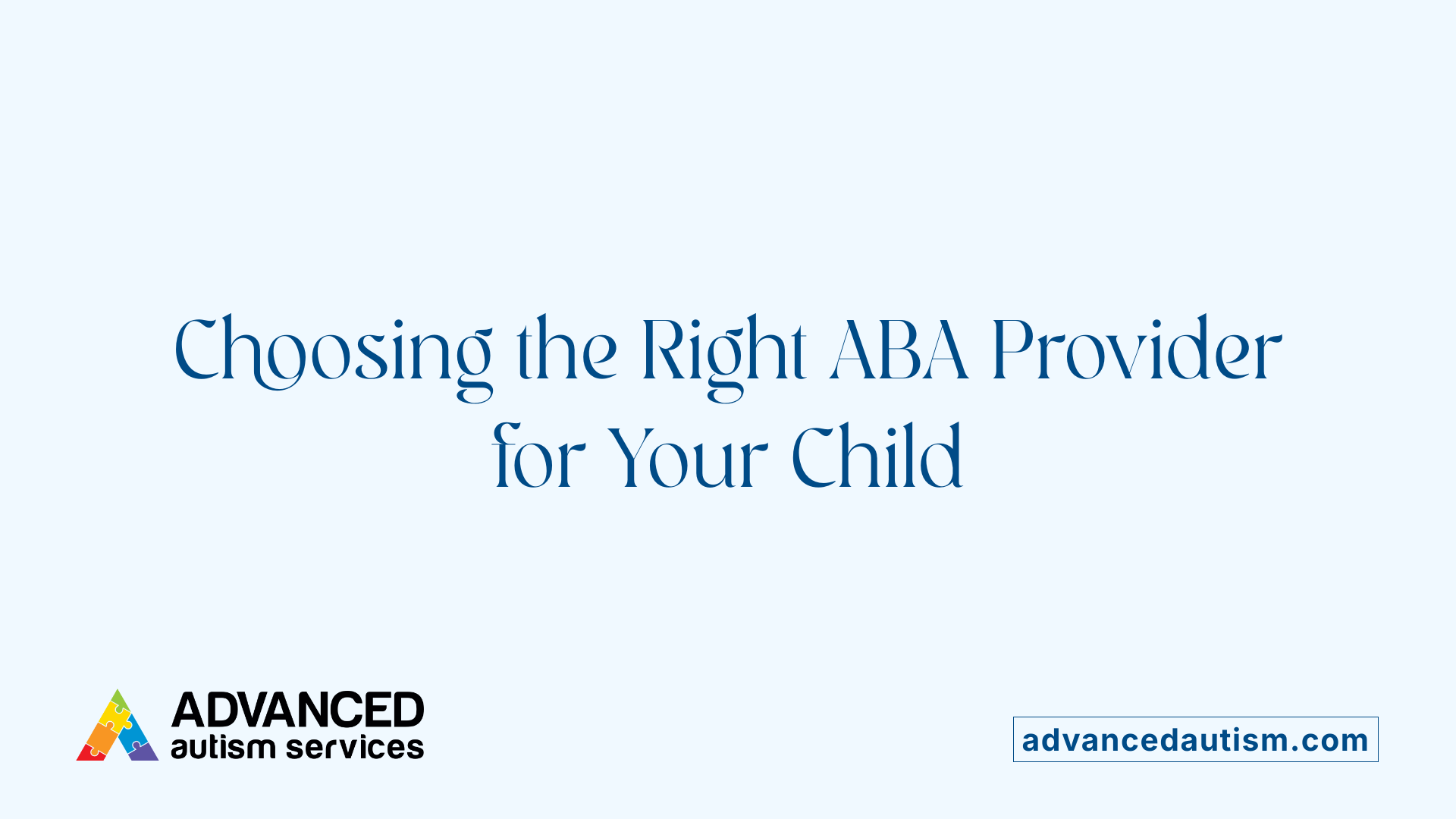 Choosing the Right ABA Provider for Your Child