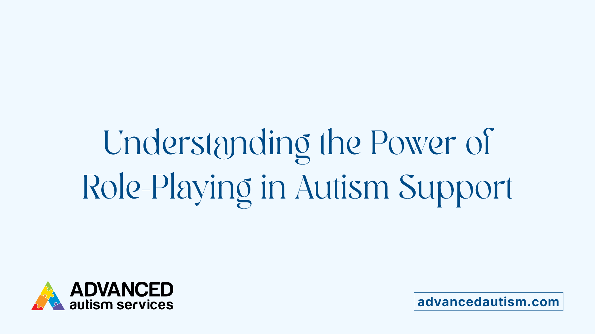 Understanding the Power of Role-Playing in Autism Support
