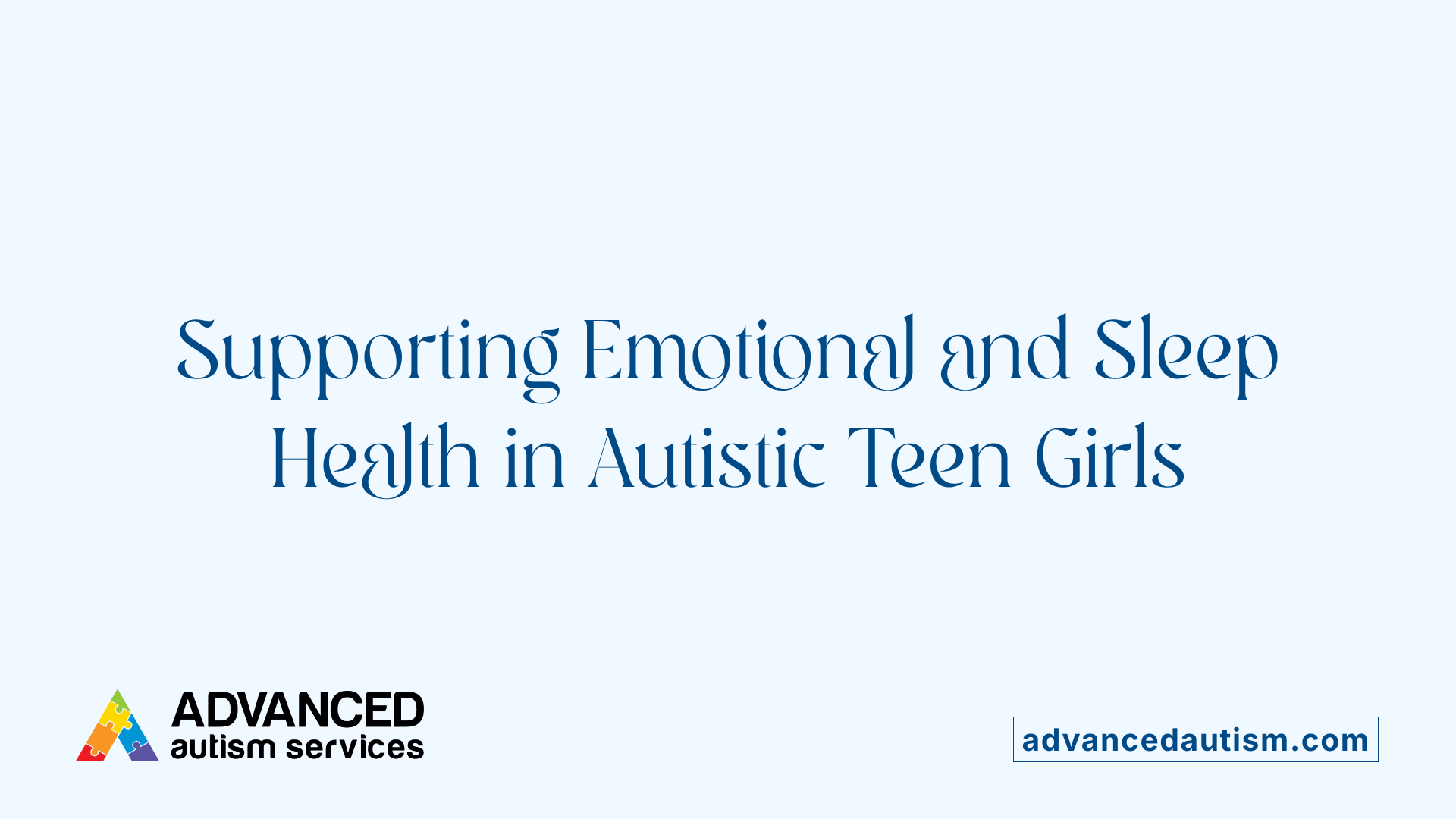 Supporting Emotional and Sleep Health in Autistic Teen Girls