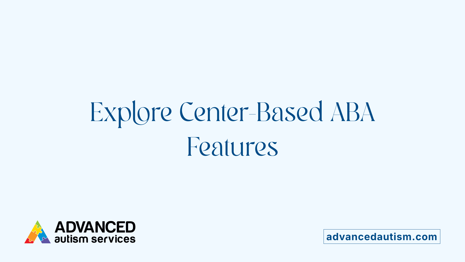 Explore Center-Based ABA Features