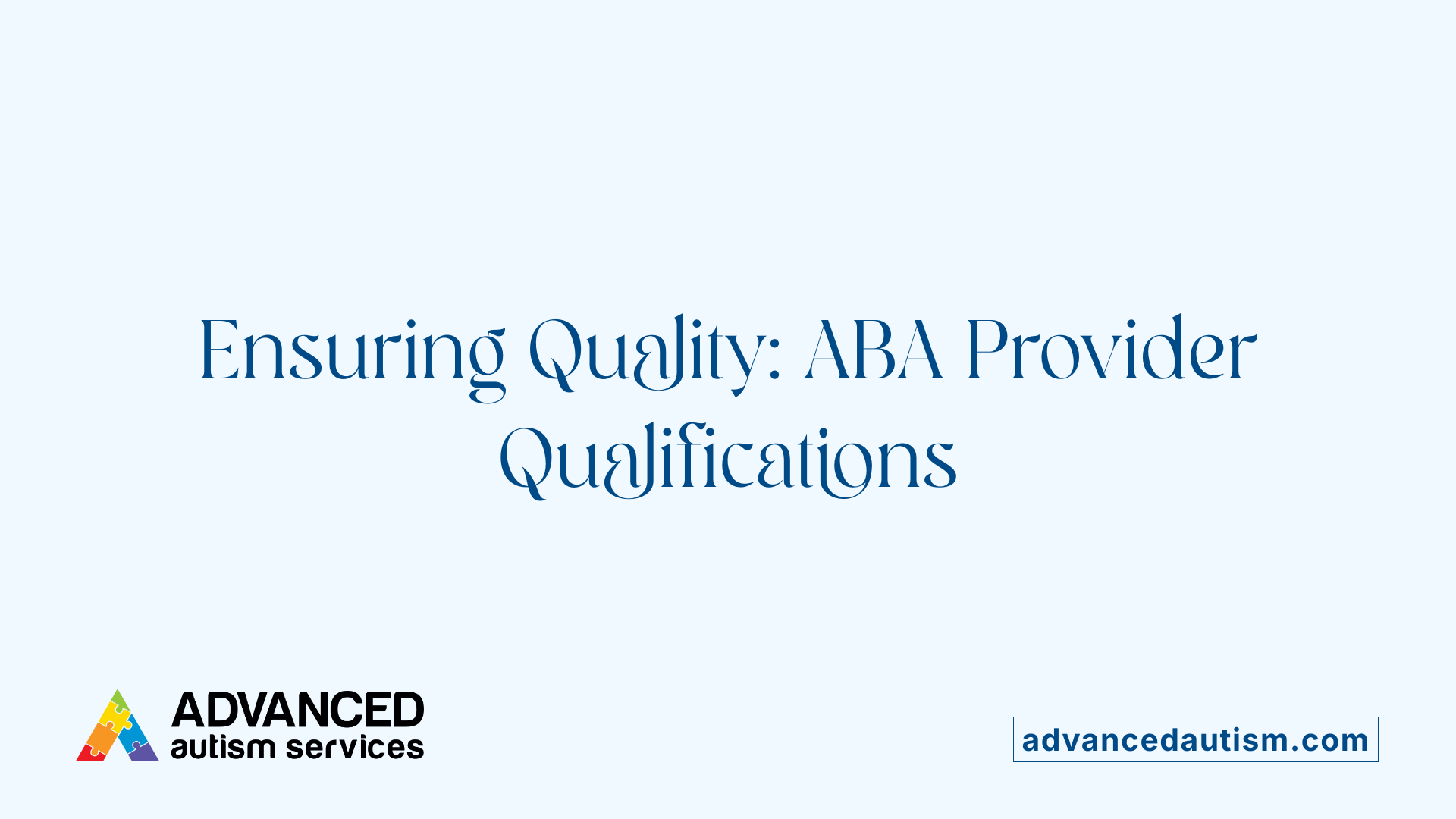Ensuring Quality: ABA Provider Qualifications