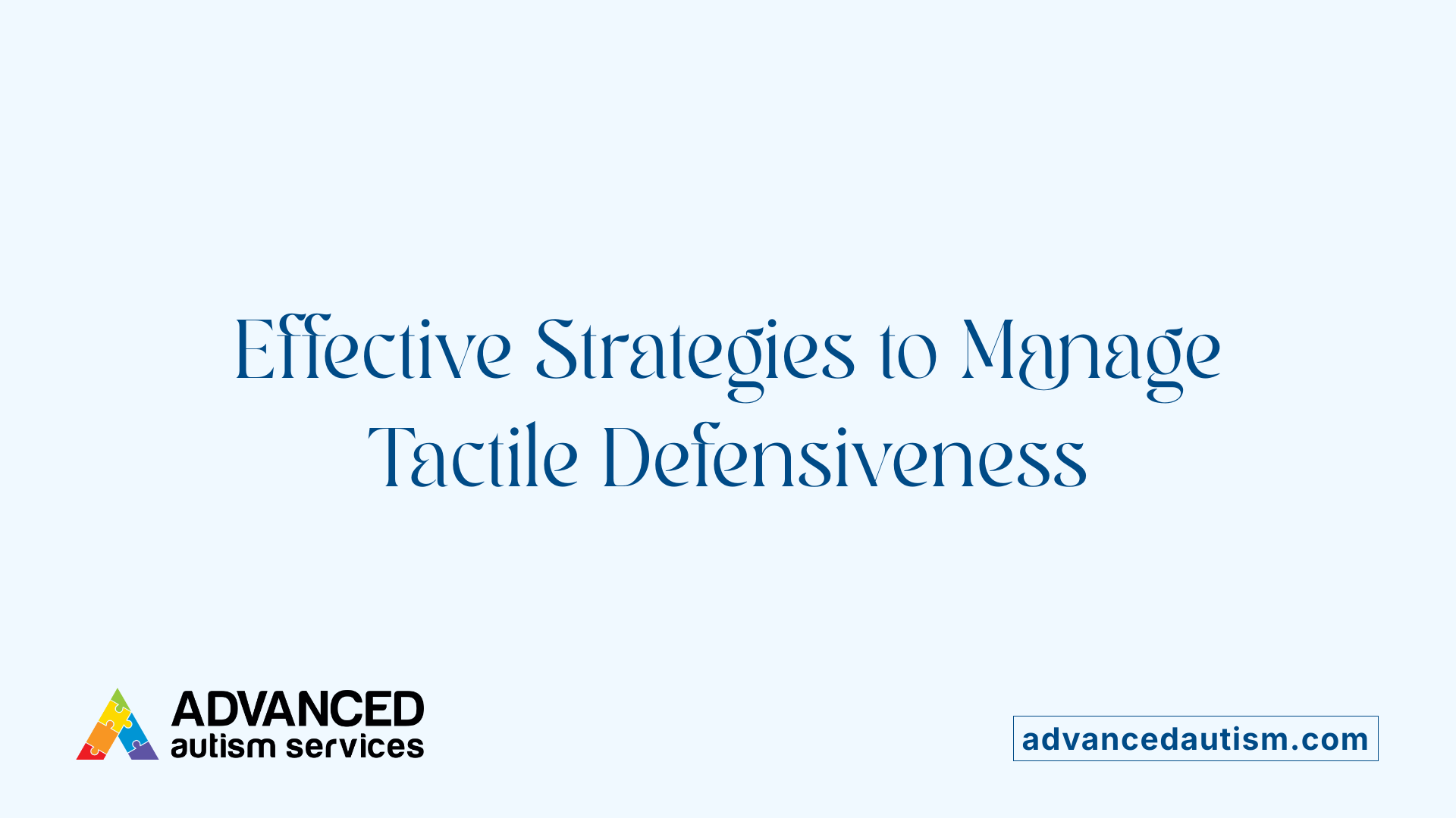 Effective Strategies to Manage Tactile Defensiveness