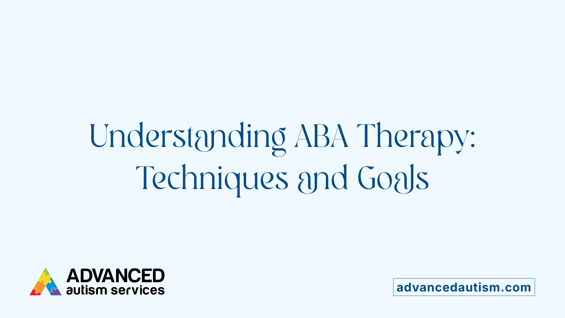 Understanding ABA Therapy: Techniques and Goals