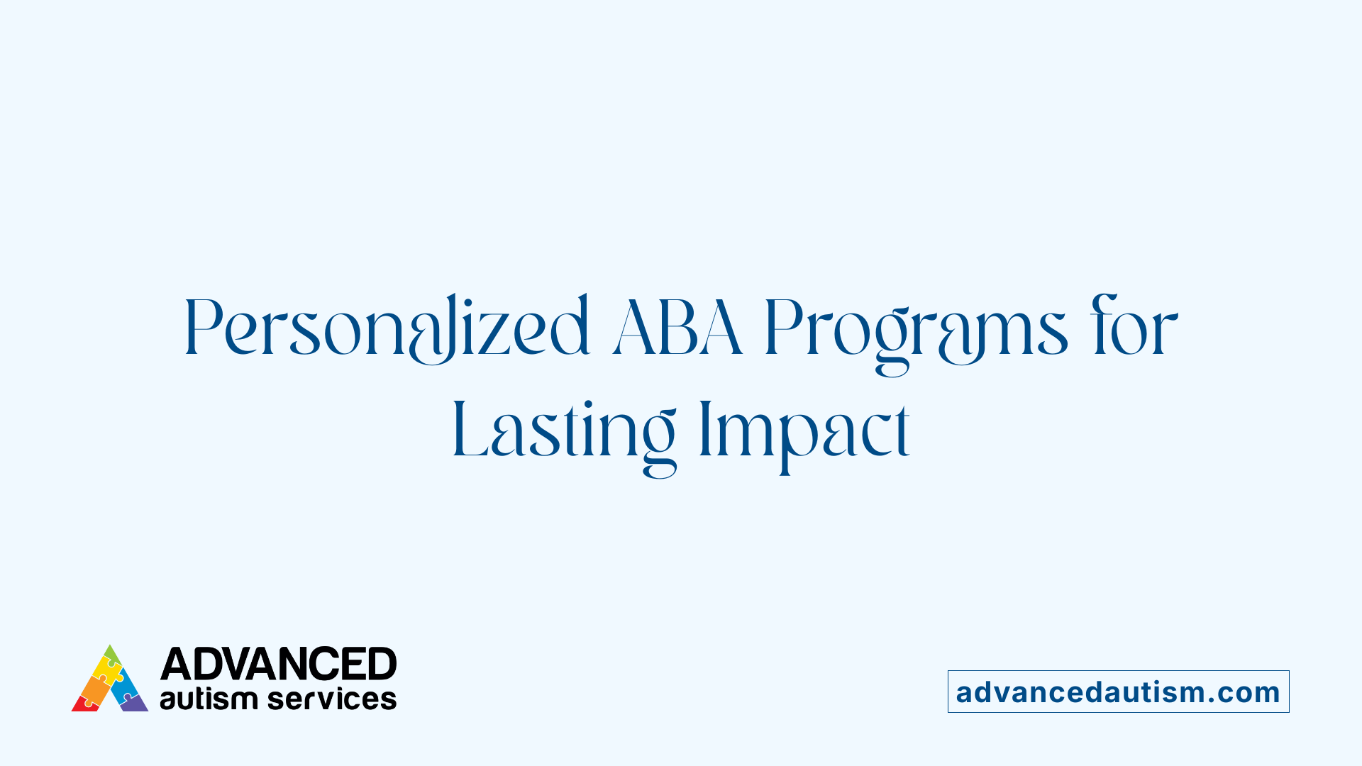 Personalized ABA Programs for Lasting Impact