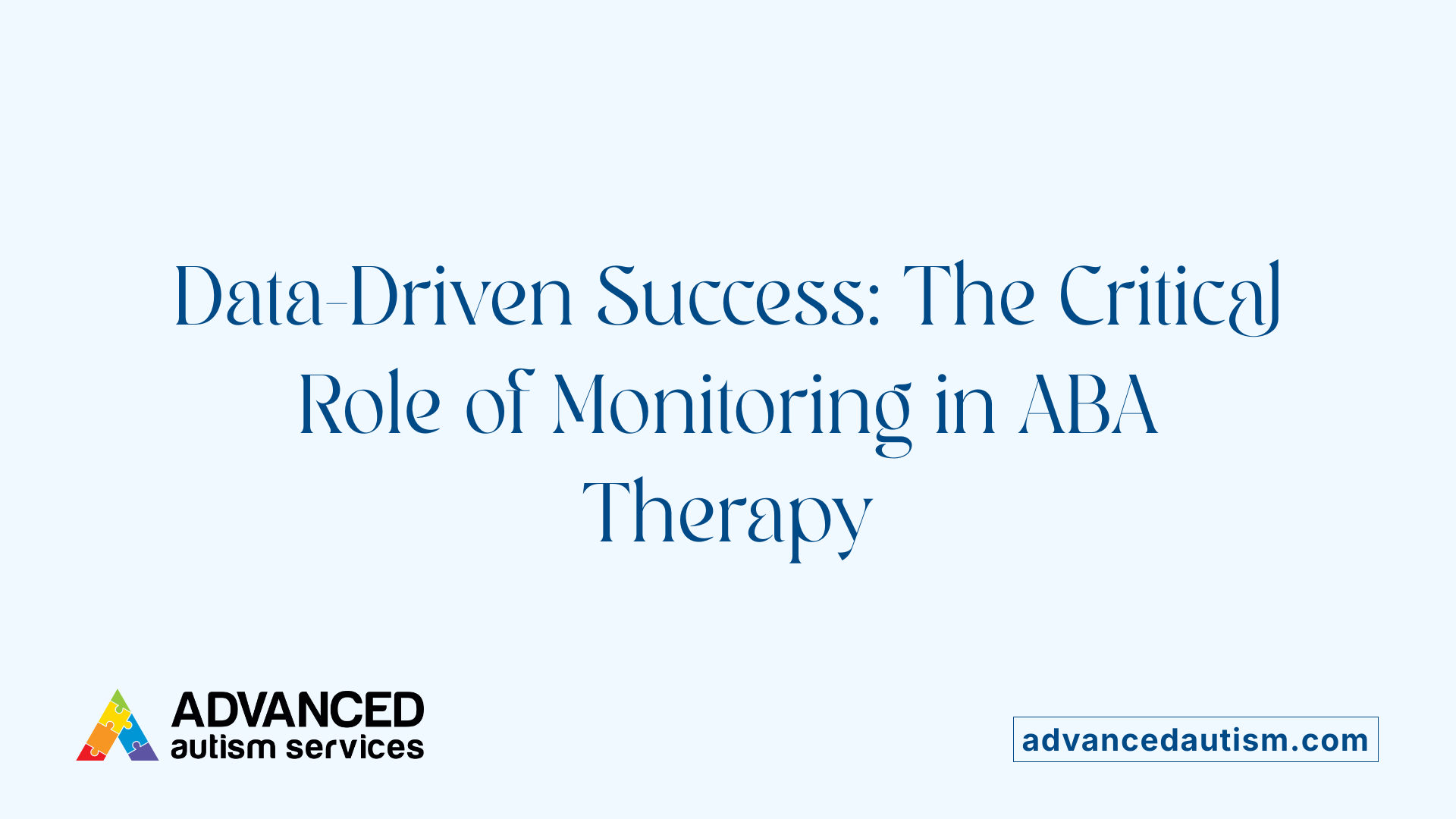 Data-Driven Success: The Critical Role of Monitoring in ABA Therapy