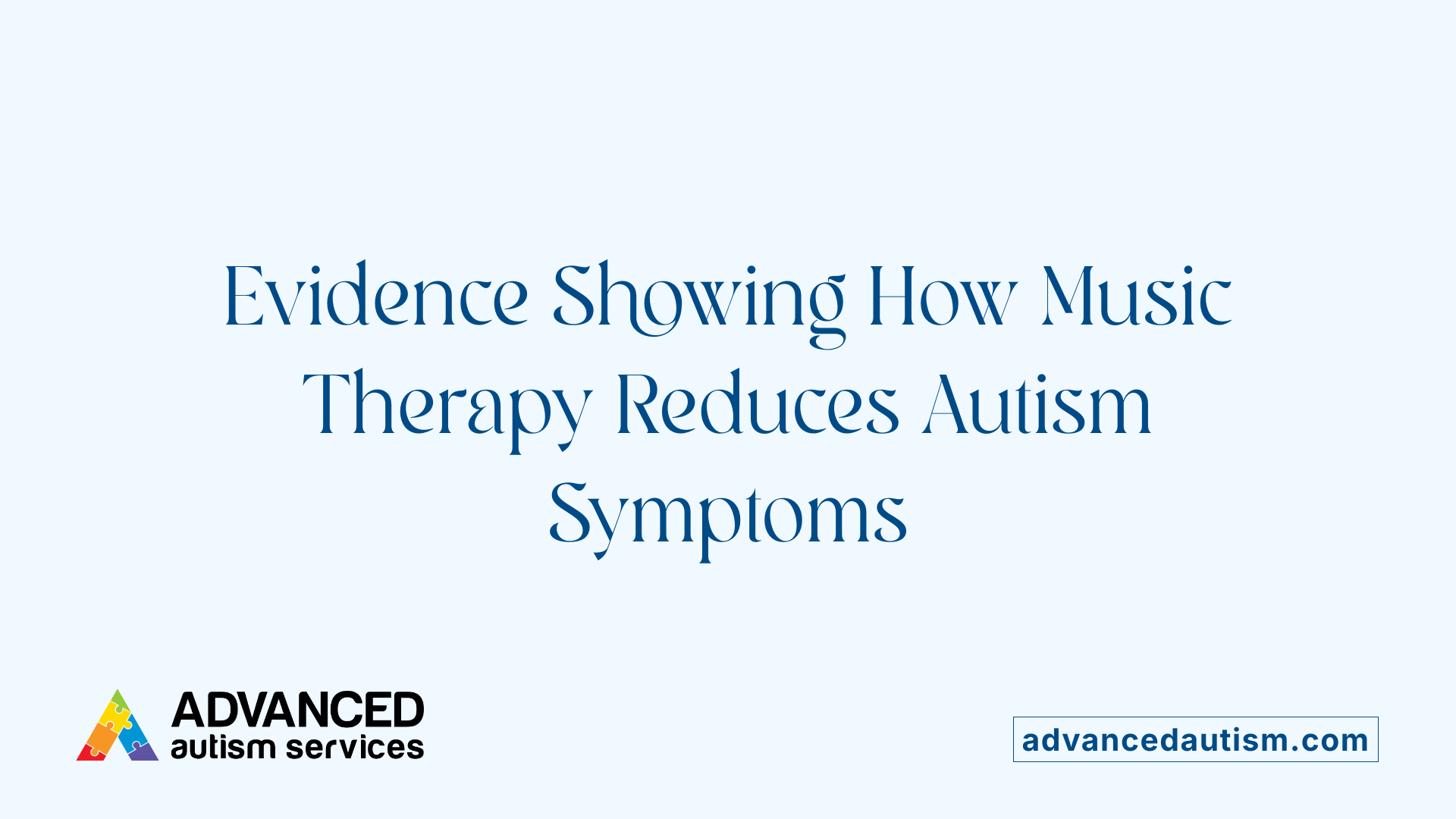 Evidence Showing How Music Therapy Reduces Autism Symptoms
